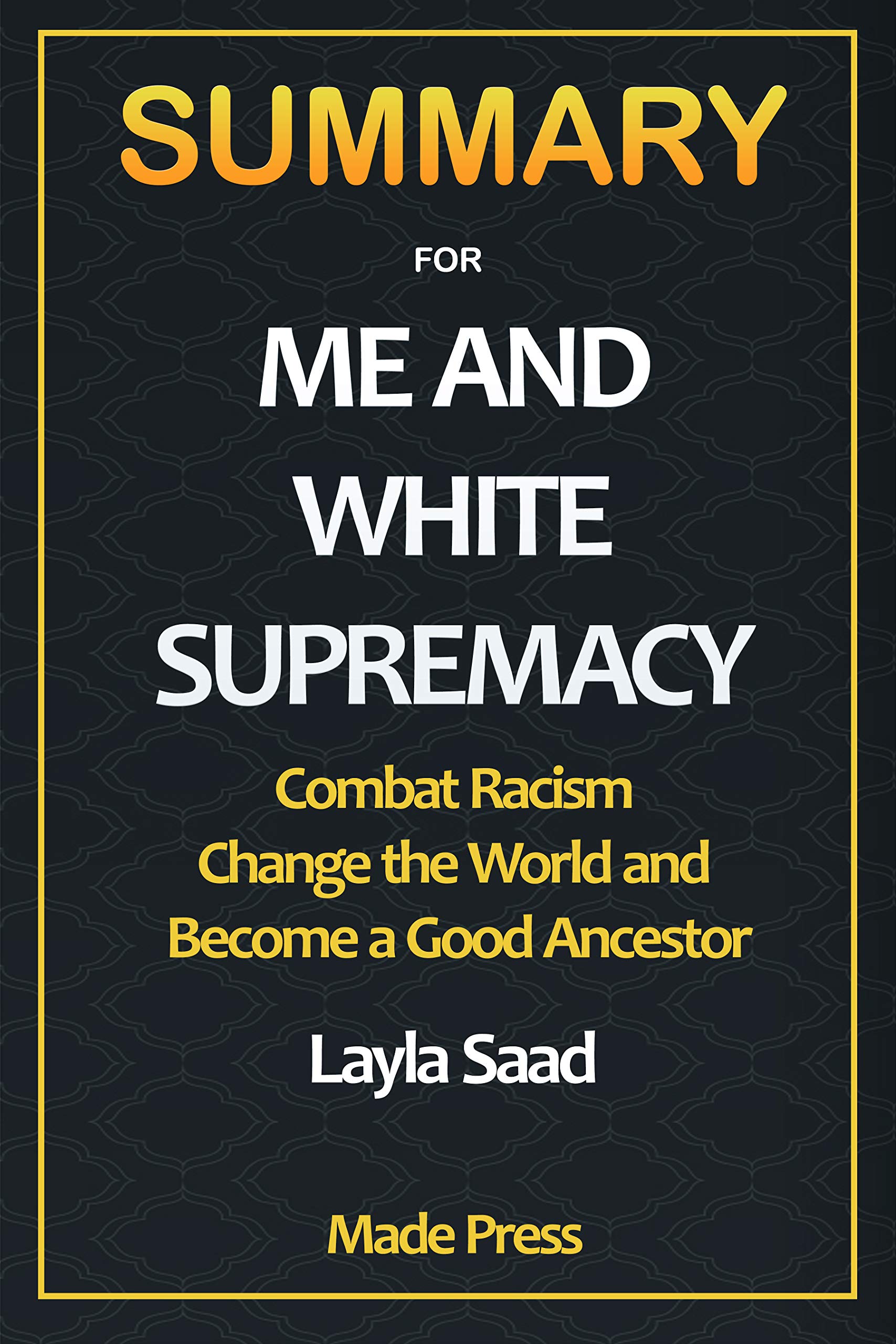 Summary of Me and White Supremacy Combat Racism, Change the World, and a Good Ancestor