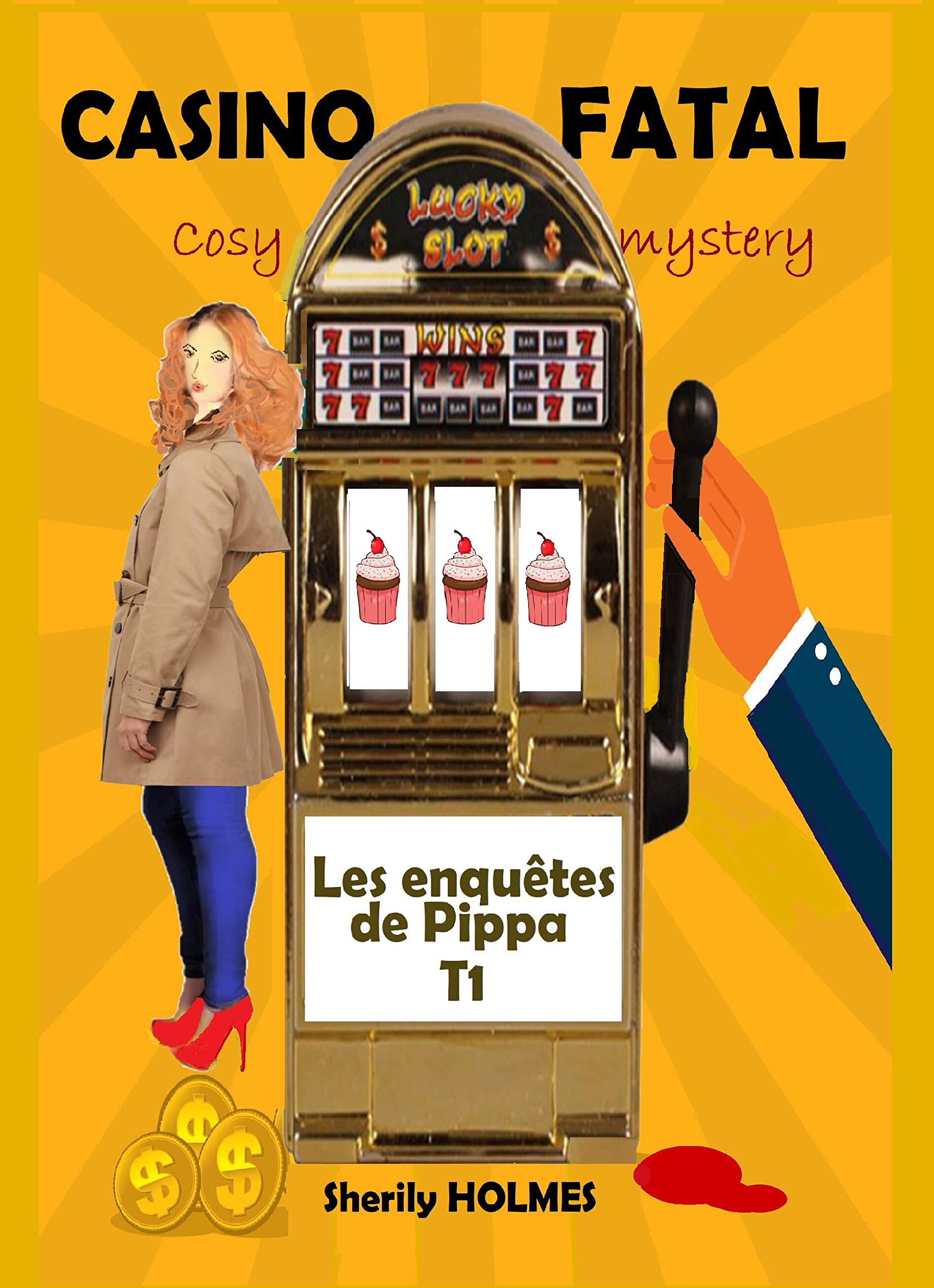 CASINO FATAL: un meurtre au casino, une enquête cosy et humoristique, cosy mystery (Les enquêtes de Pippa t. 1)