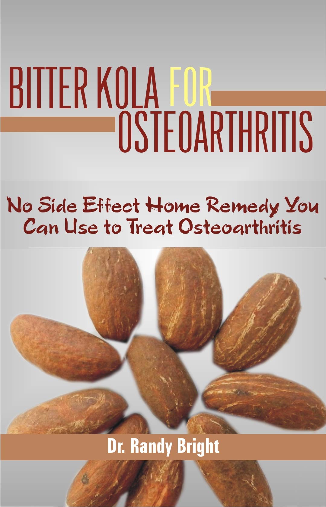 Bitter Kola for Osteoarthritis No Side Effect Home Remedy you can Use