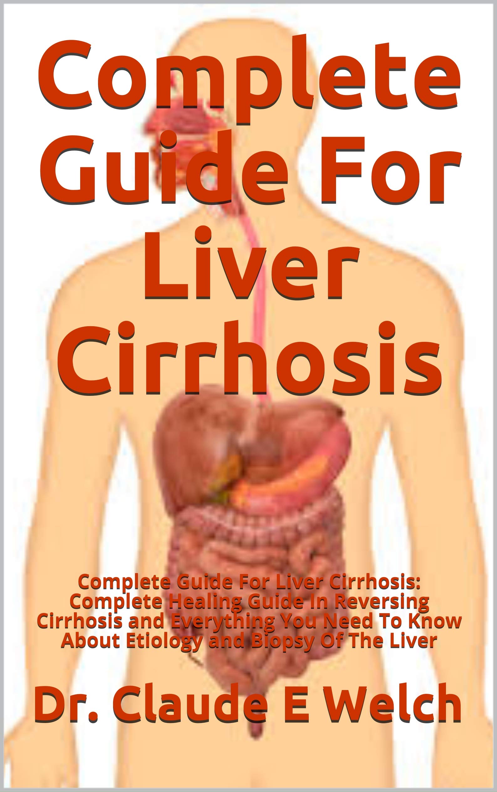 Complete Guide For Liver Cirrhosis Complete Guide For Liver Cirrhosis