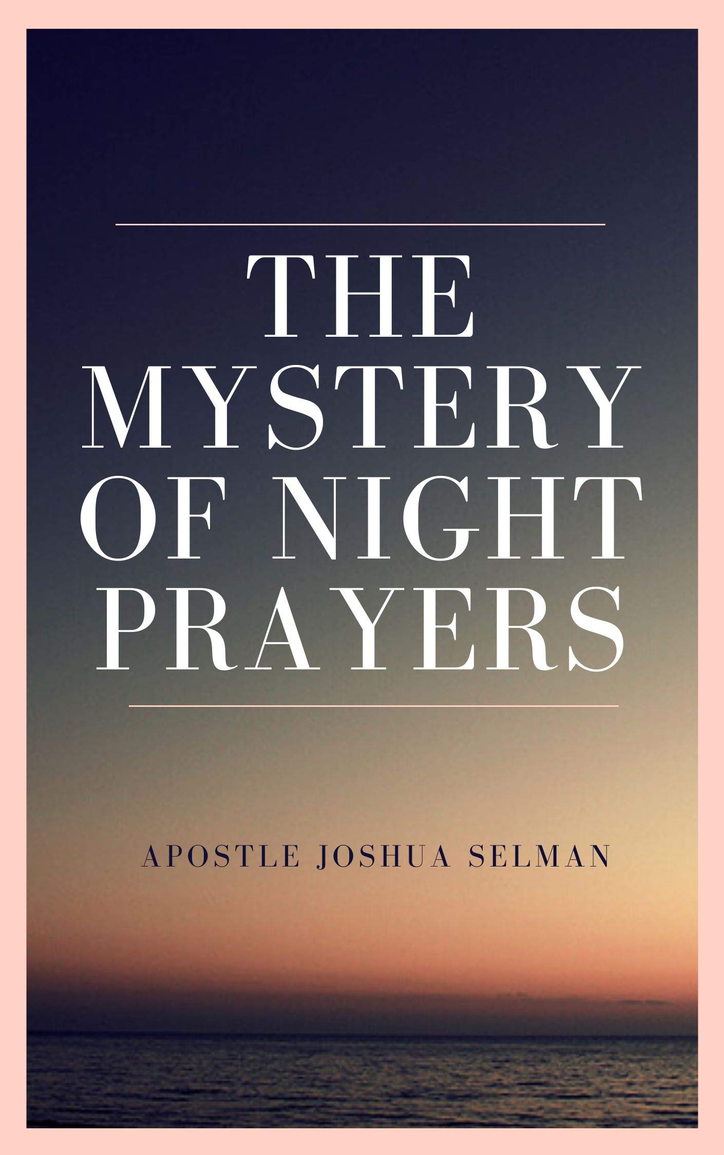 The Mystery of Night Prayers