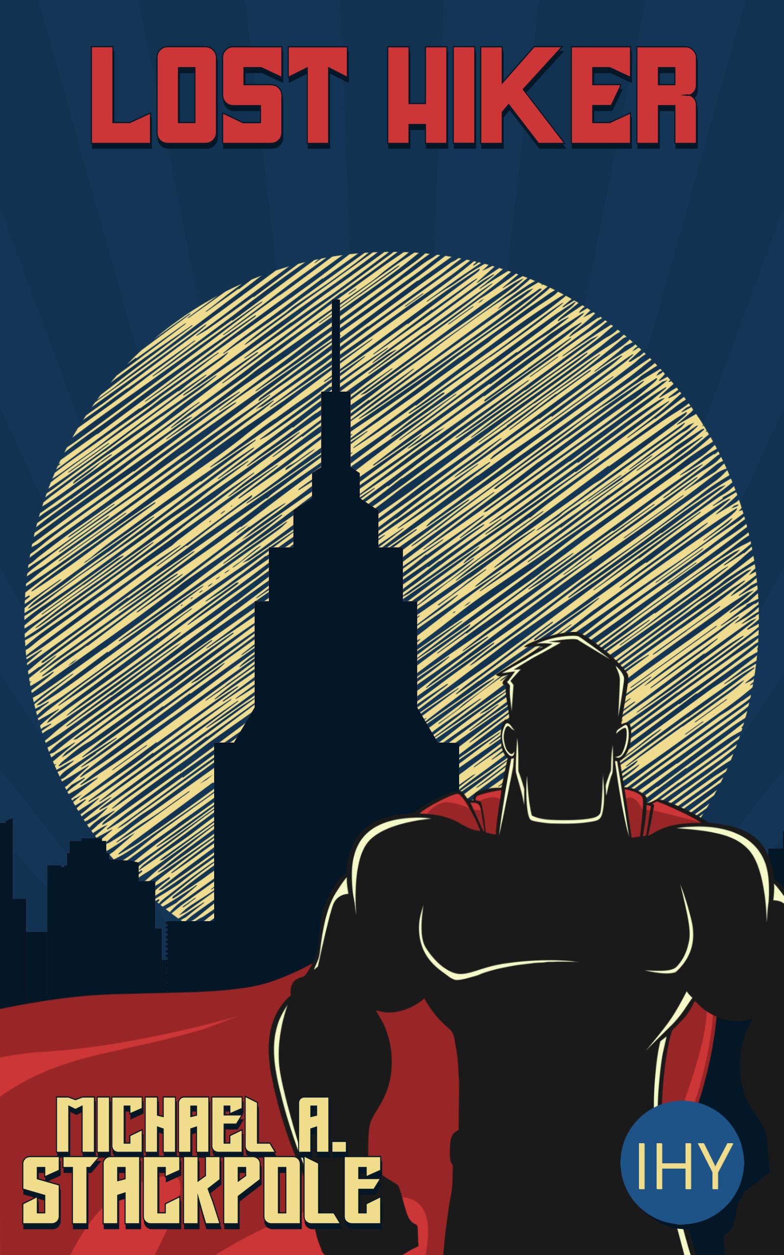 Lost Hiker (In Hero Years Book 5) by Michael Stackpole | Goodreads