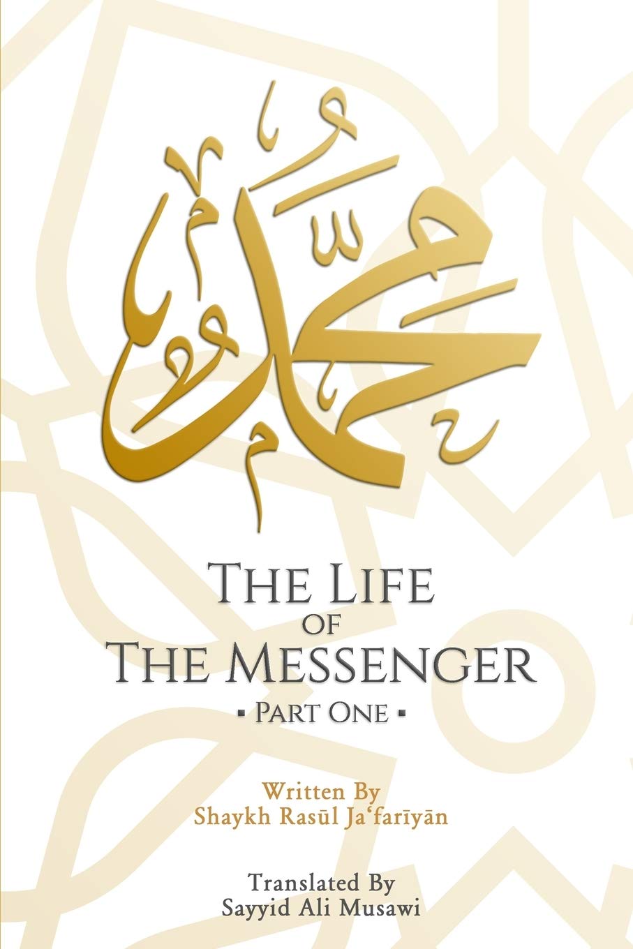 The Life of the Messenger • Part One: A Look at the Social and Political Life of the Prophet Muhammad