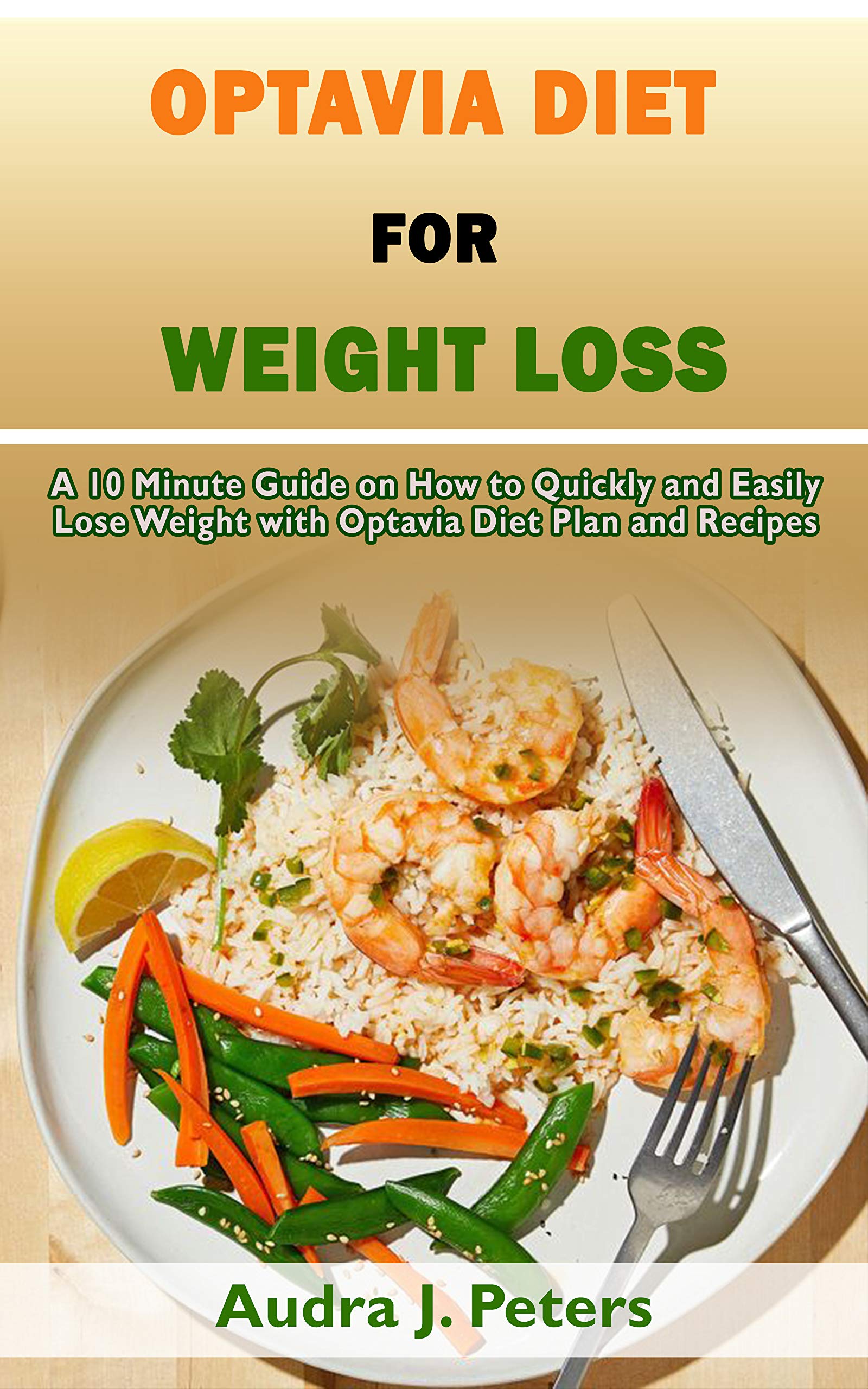 OPTAVIA DIET FOR WEIGHT LOSS A 10 Minute Guide on How to Quickly and