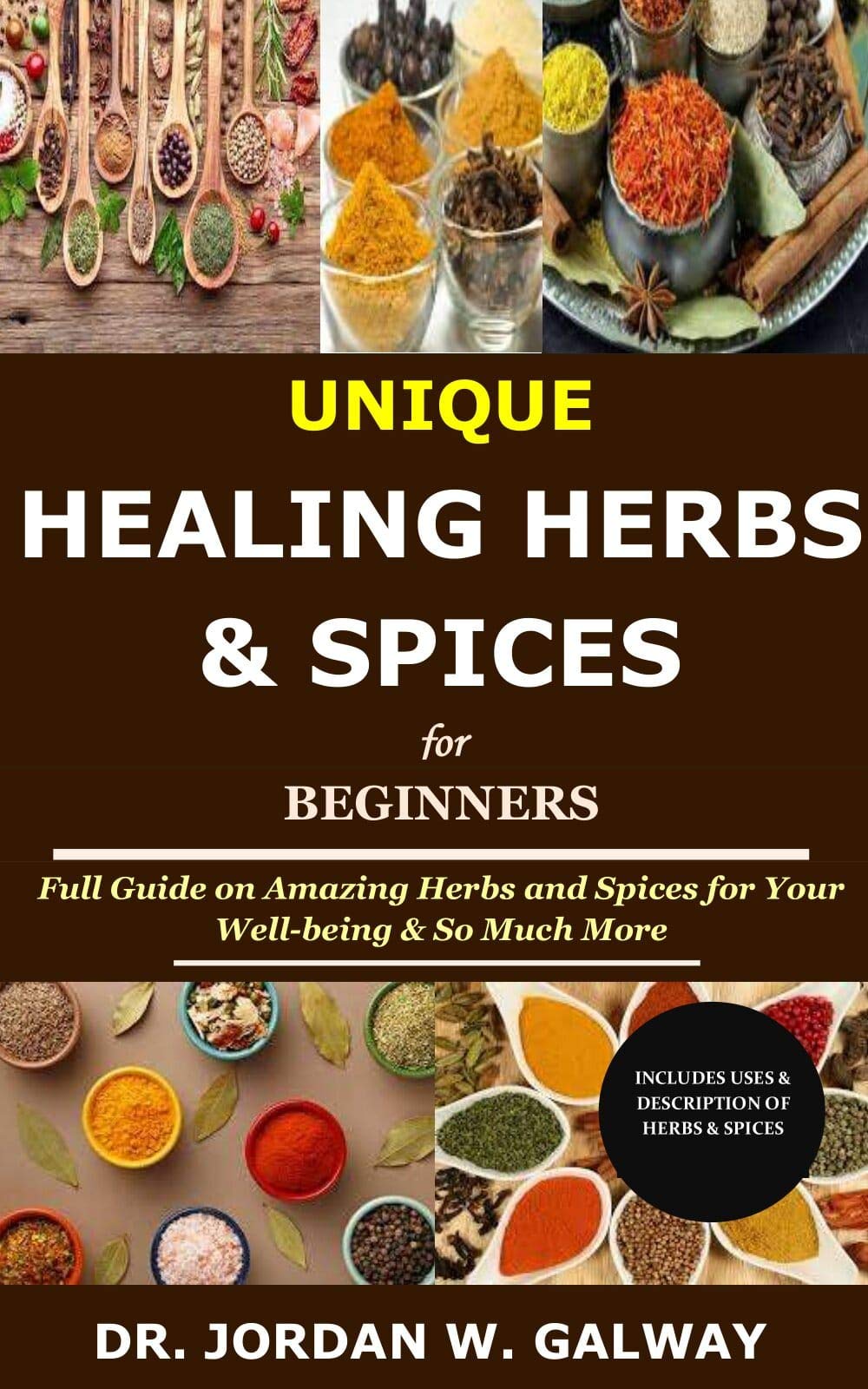 Unique Healing Herbs & Spices for Beginners Full Guide on Amazing