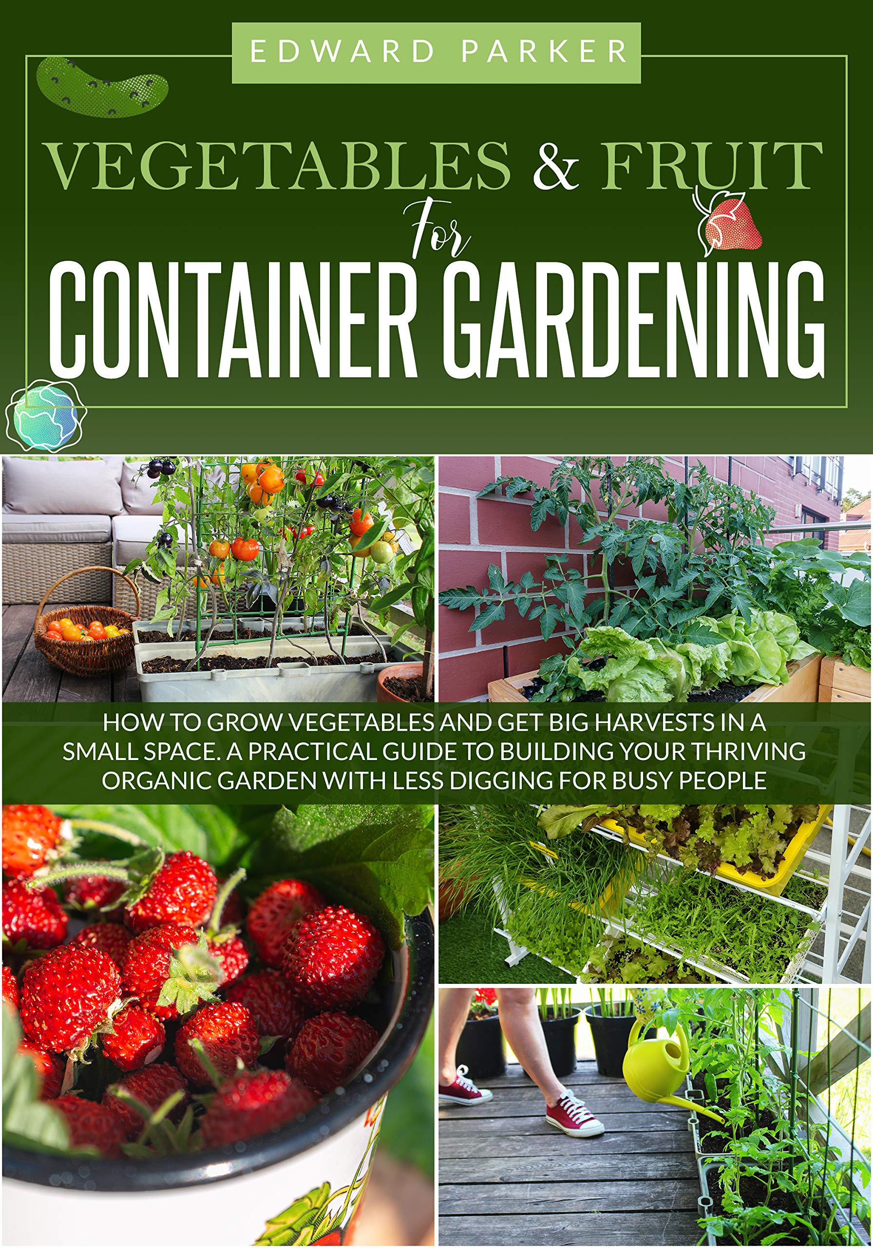 VEGETABLE & FRUIT for Container Gardening How To Grow Vegetables and