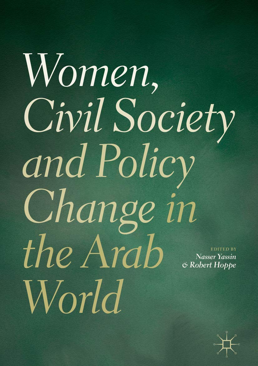 Women, Civil Society and Policy Change in the Arab World by Nasser