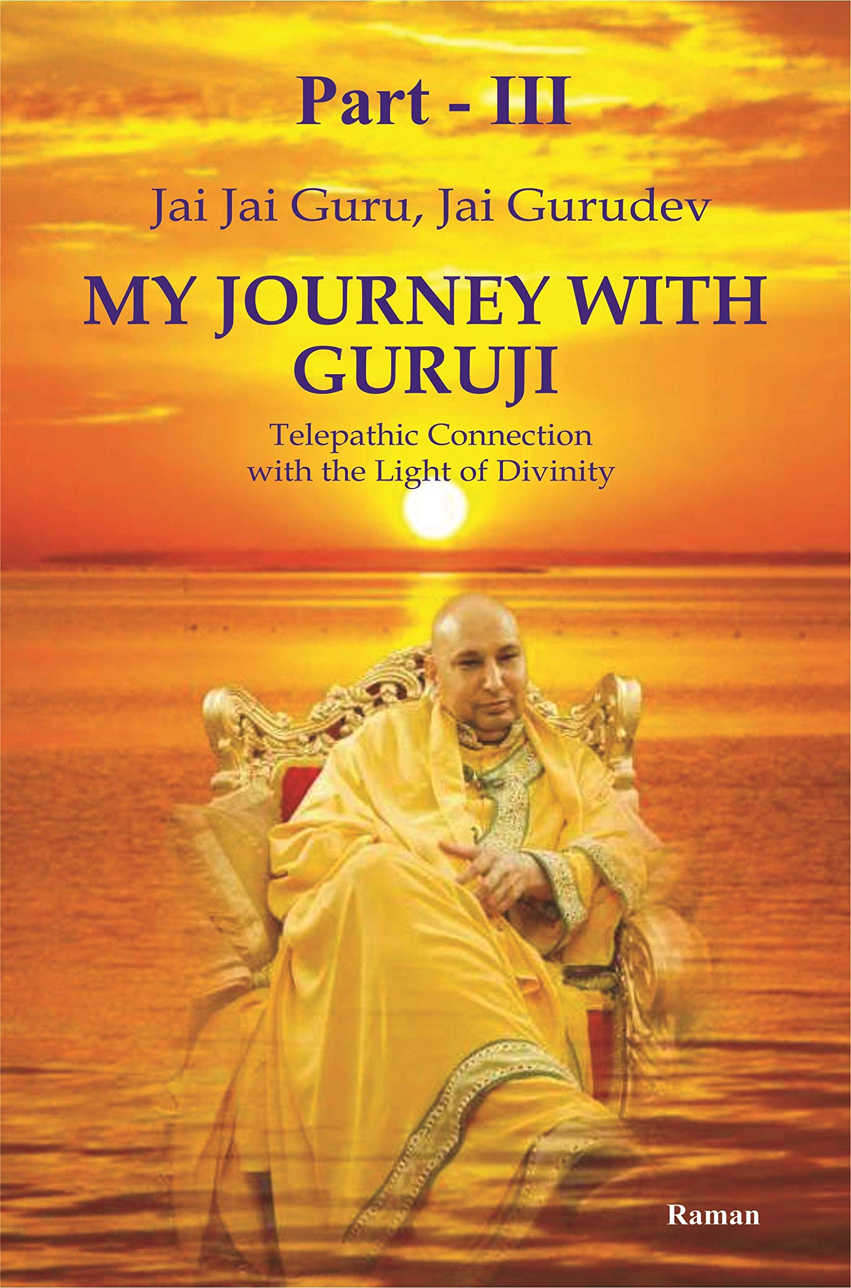 My Journey With Guruji Part III A Telepathic Connection With The