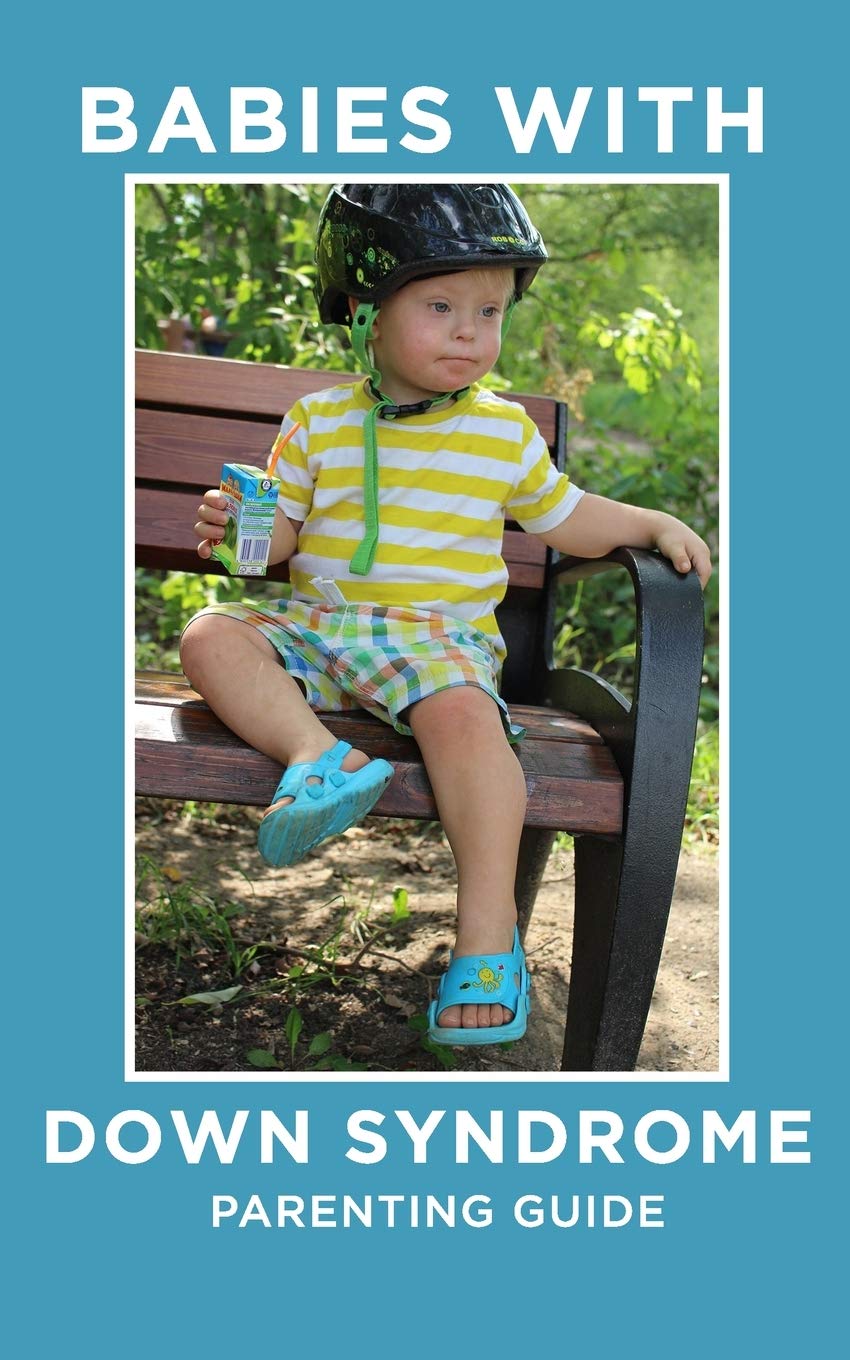 Babies With Down Syndrome Parenting Guide Raising Your Child from