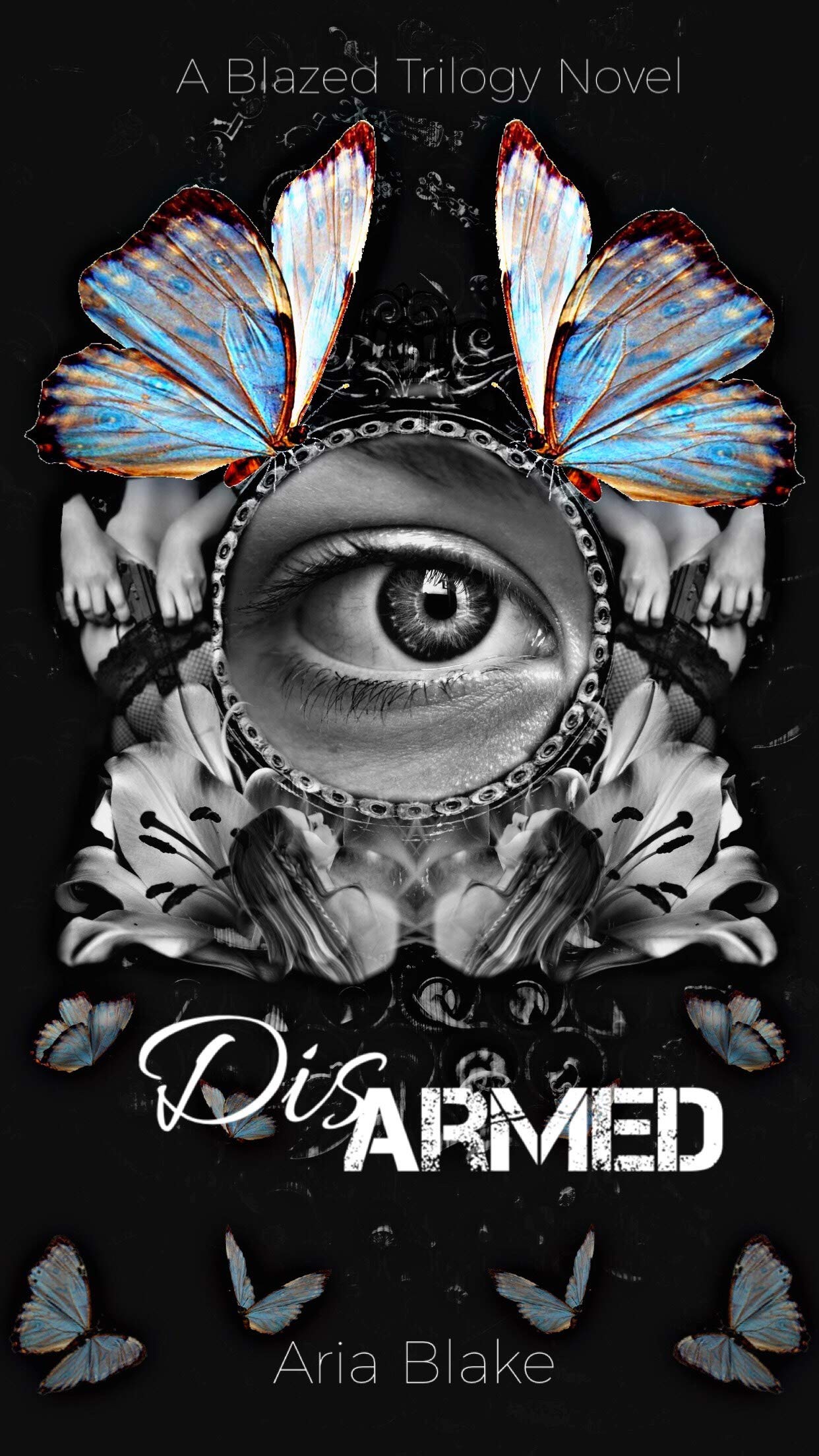 Disarmed (Blazed Book 2) by Aria Blake Goodreads