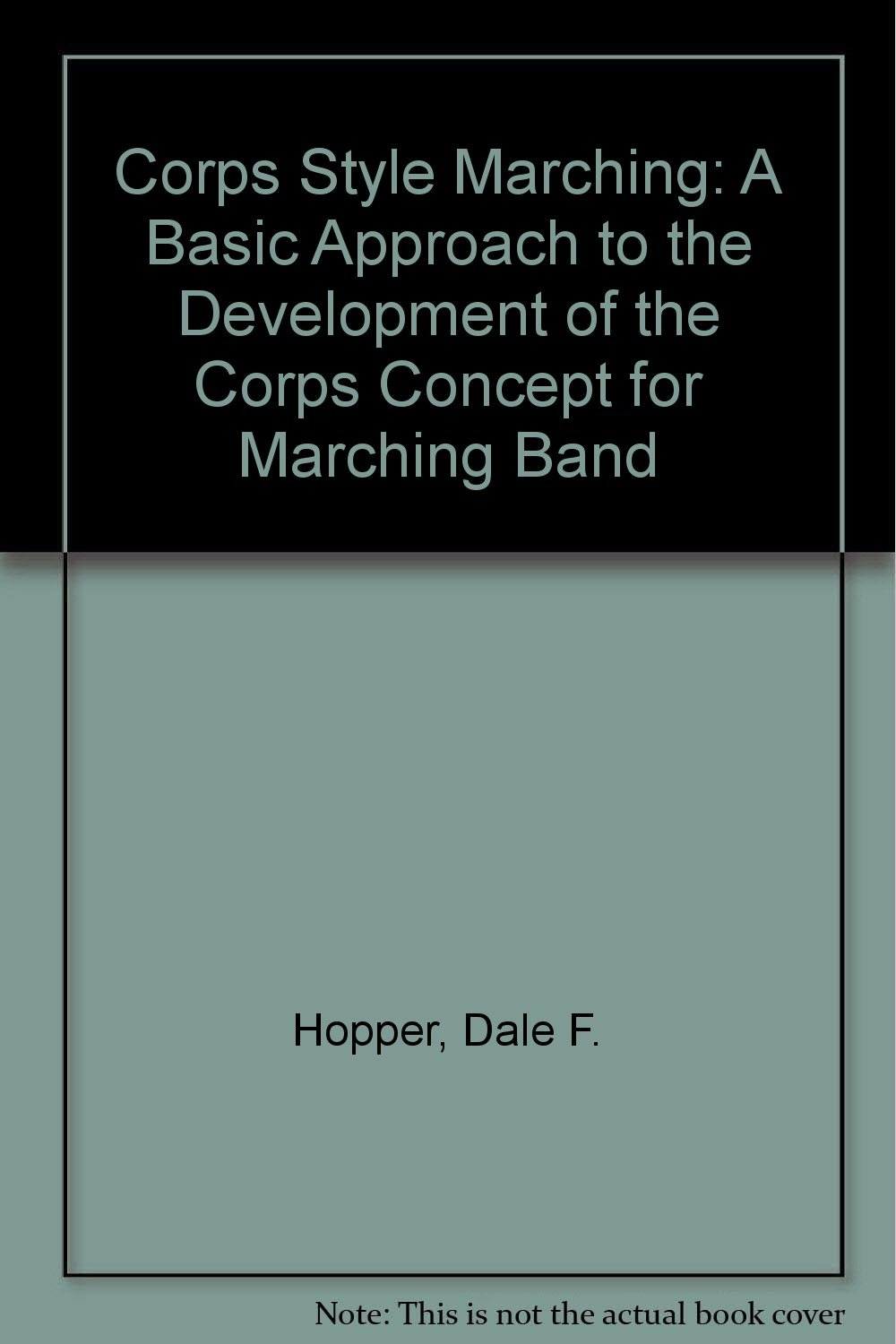 Corps Style Marching by Dale F. Hopper Goodreads