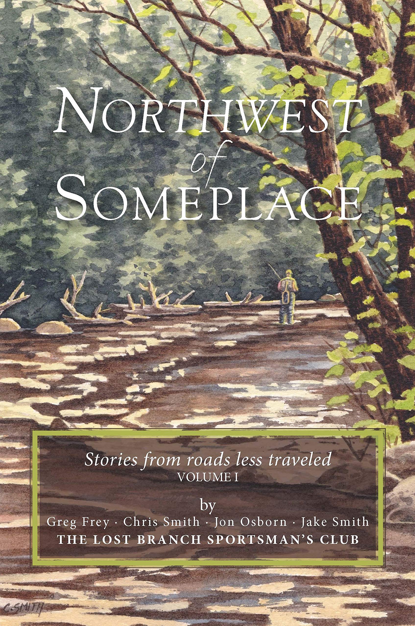 Northwest of Someplace: Stories from roads less traveled