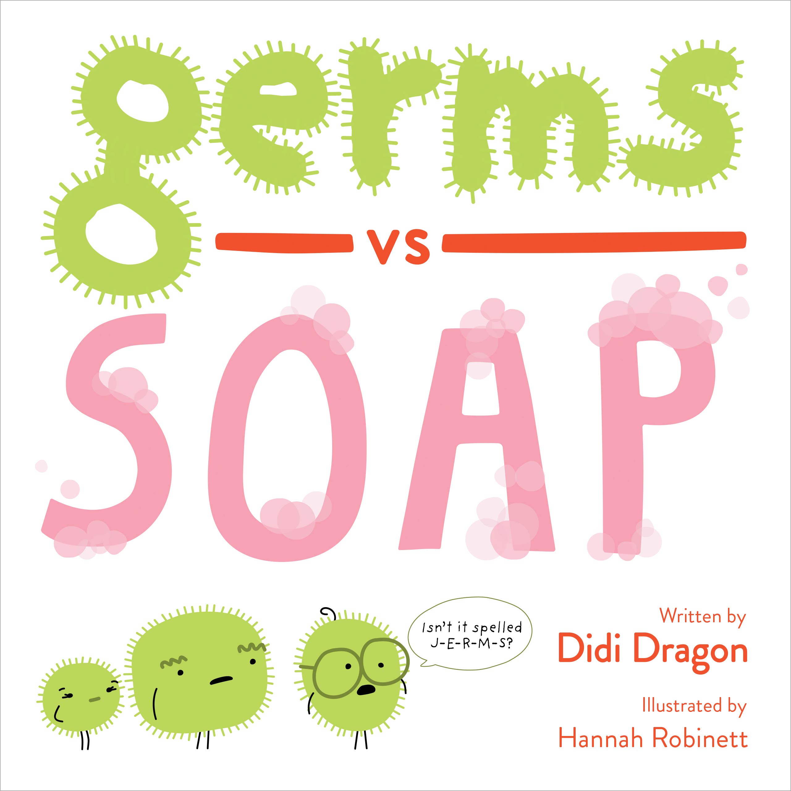 Germs vs. Soap: A Silly Hygiene Book about Washing Hands!