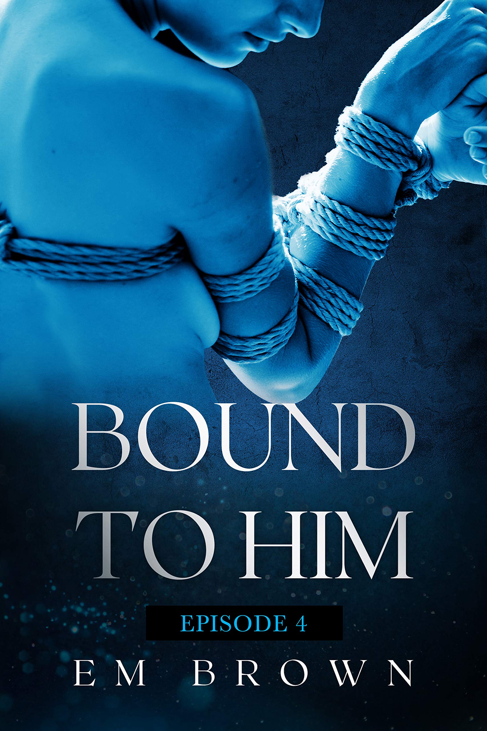 Bound to Him - Episode 4 book cover