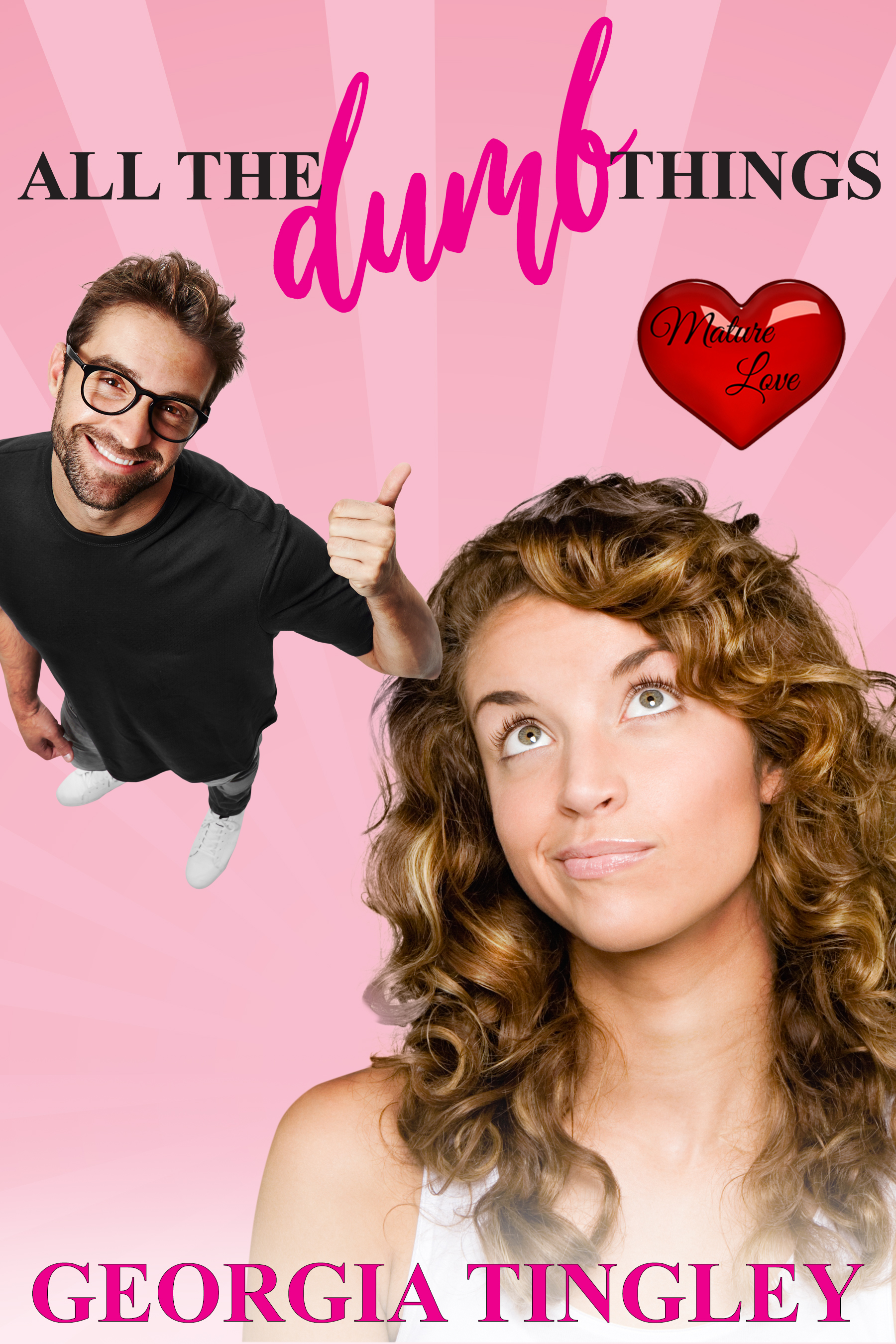 All The Dumb Things by Georgia Tingley | Goodreads