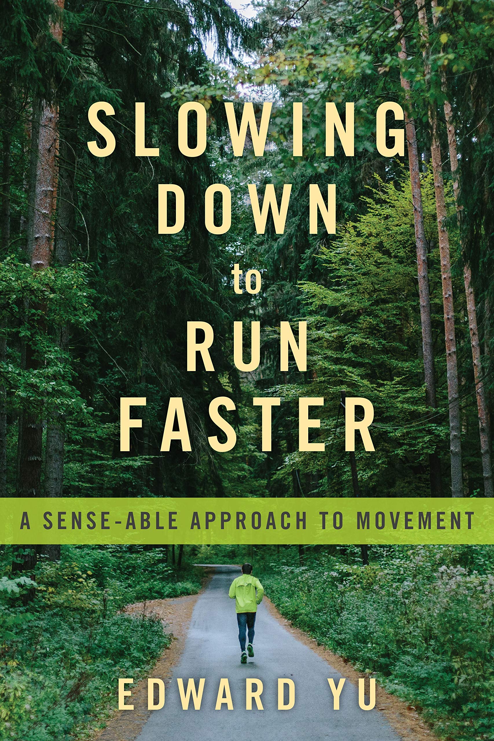 Slowing Down to Run Faster A Senseable Approach to Movement by Edward