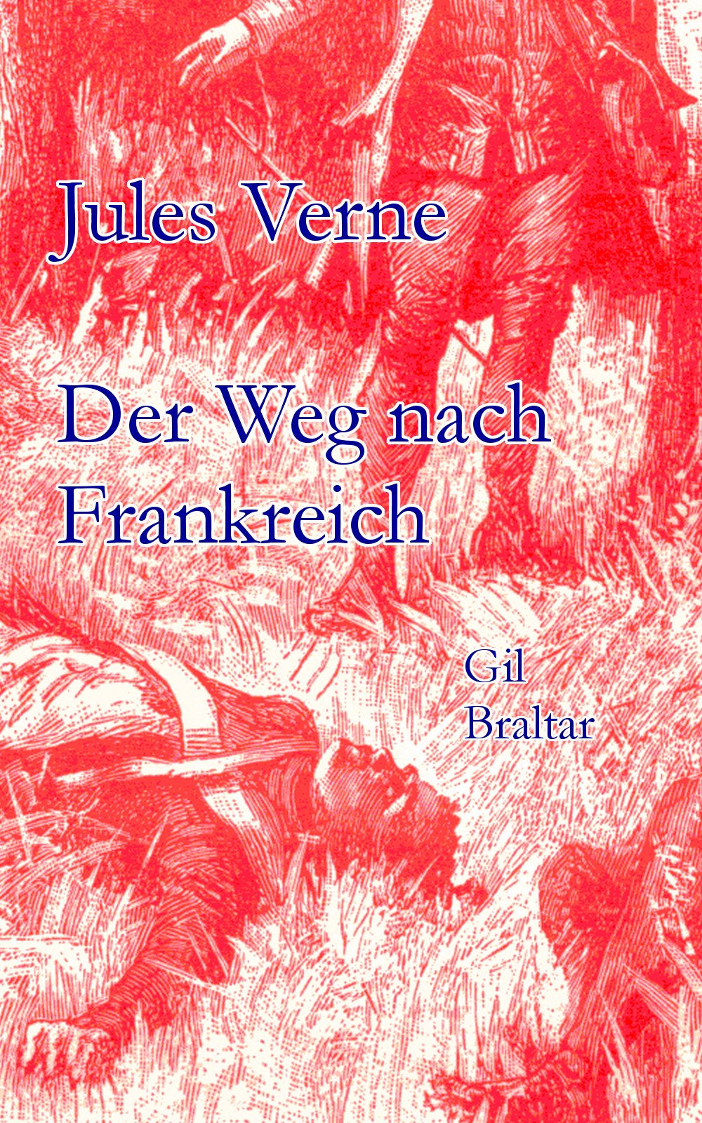 Der Weg nach Frankreich, Gil Braltar (Außergewöhnliche Reisen 32) by Jules Verne Goodreads