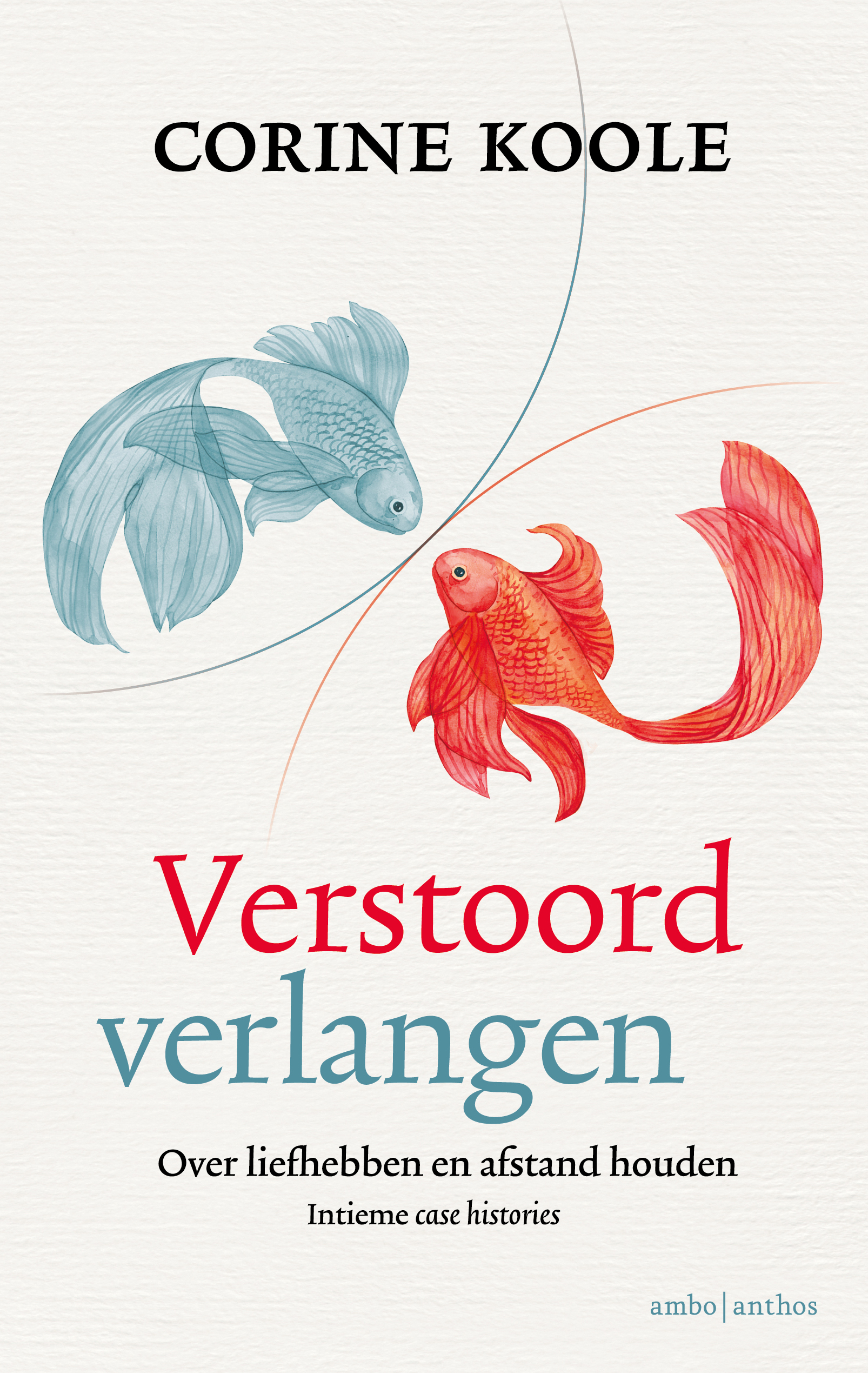 Verstoord verlangen: Over liefhebben en afstand houden