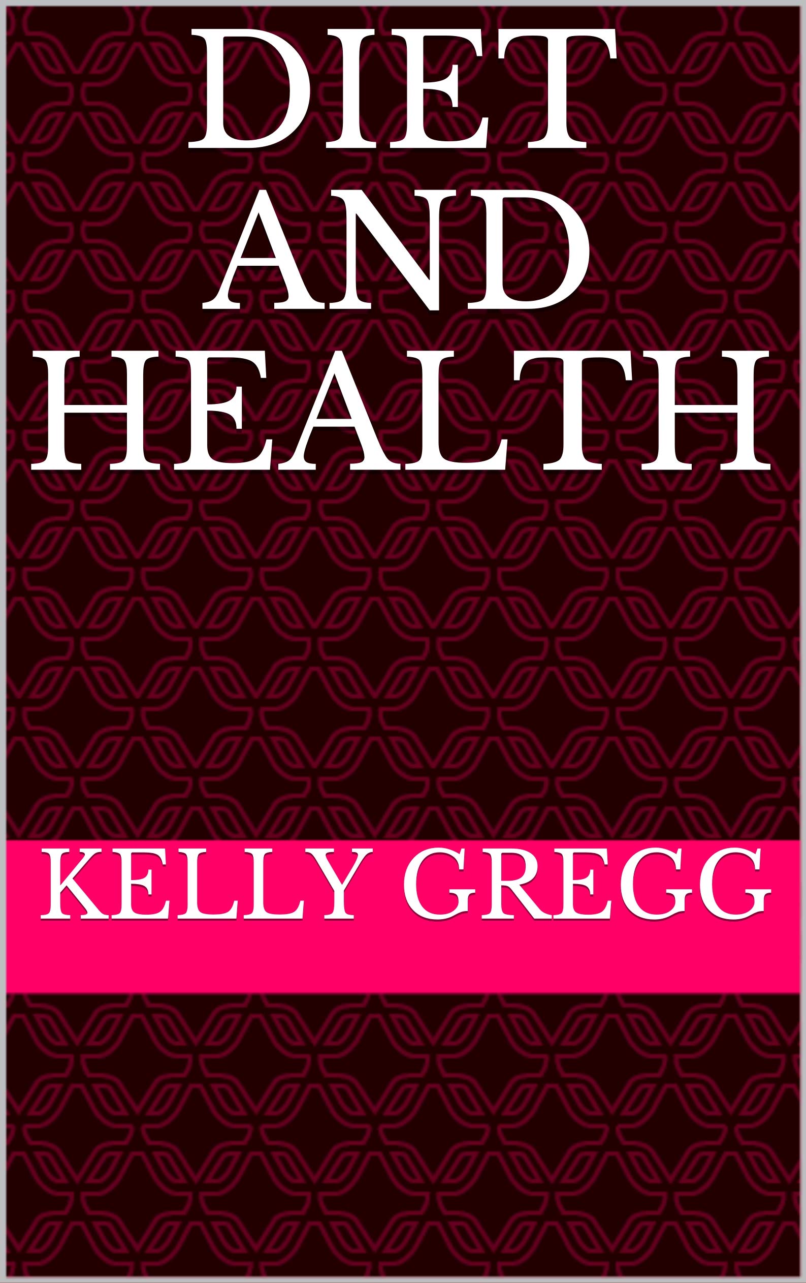 diet-and-health-by-kelly-gregg-goodreads