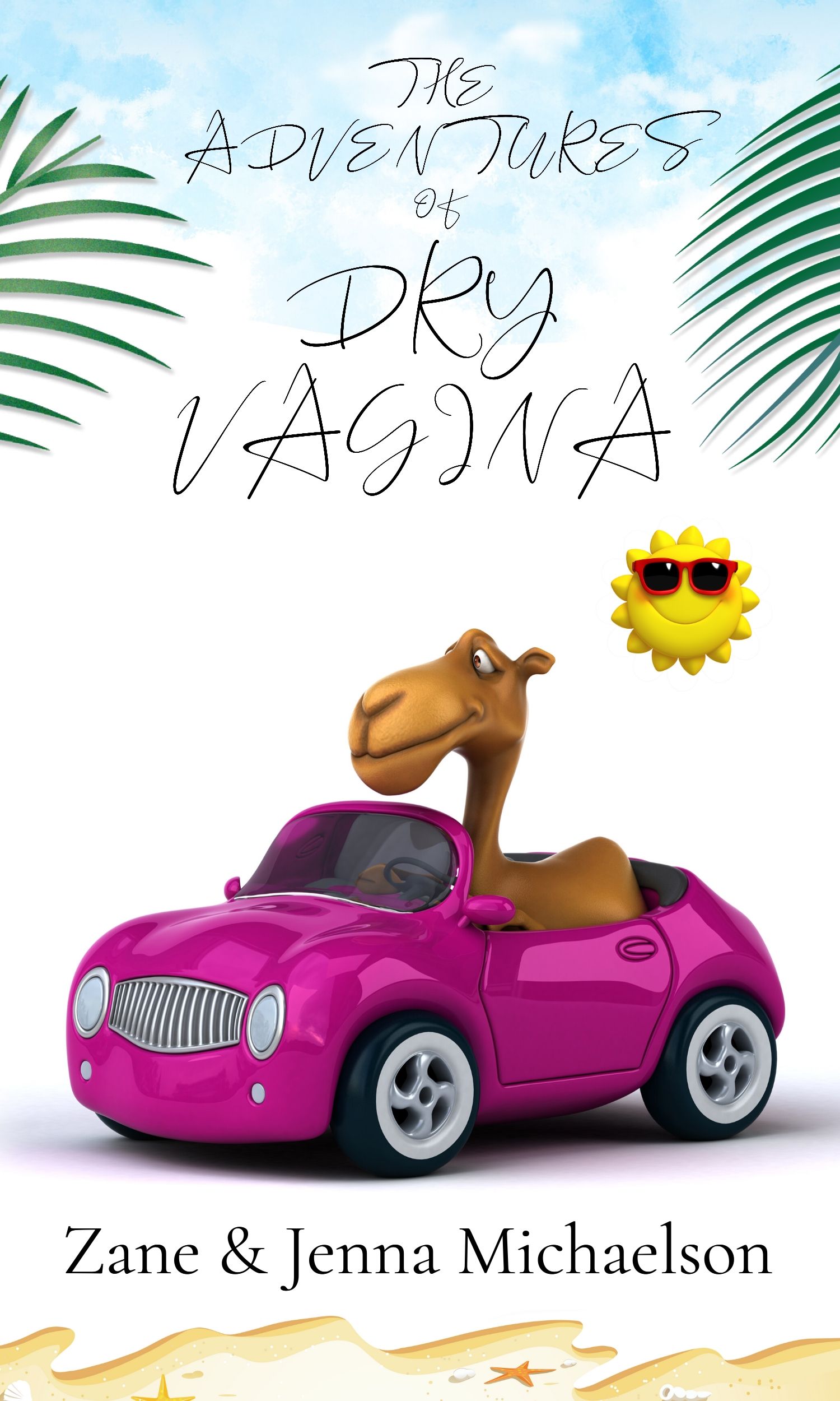The Adventures of Dry Vagina by Zane Michaelson | Goodreads