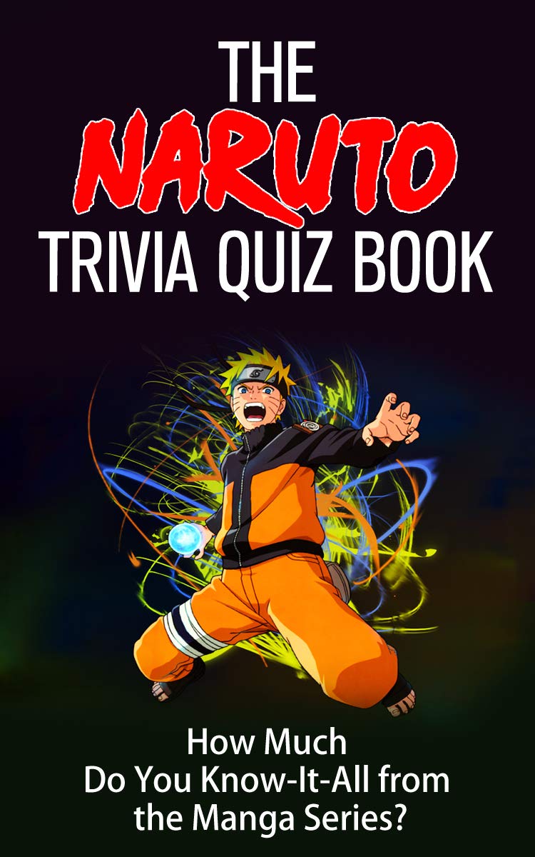 Naruto Trivia Quiz Book How Much Do You KnowitAll About Naruto? by
