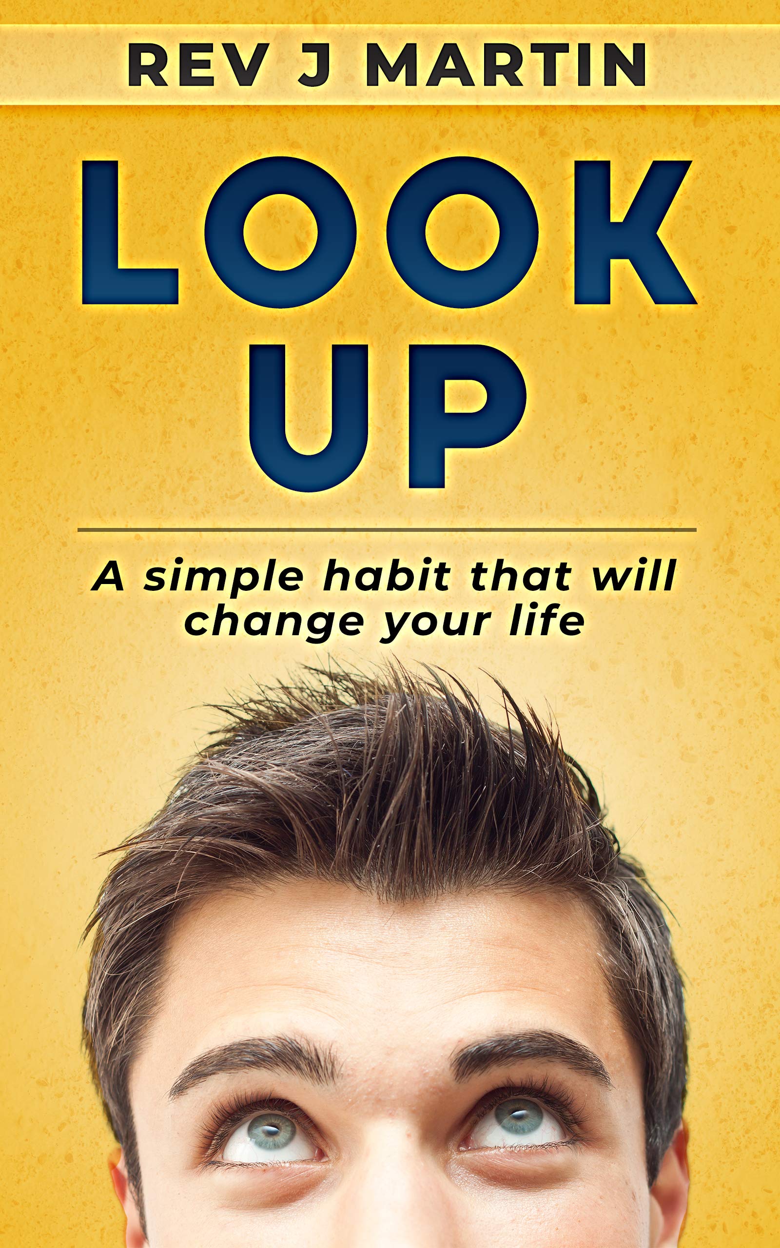 Look Up: A Simple Habit That Will Strengthen Your Faith