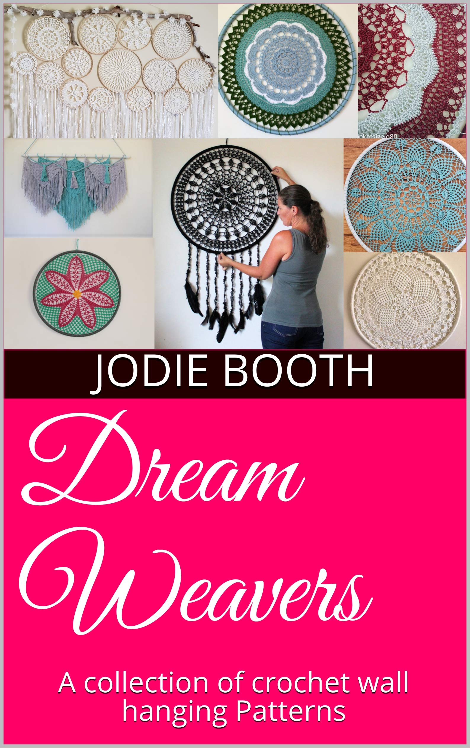 Dream Weavers A collection of crochet wall hanging Patterns by Jodie