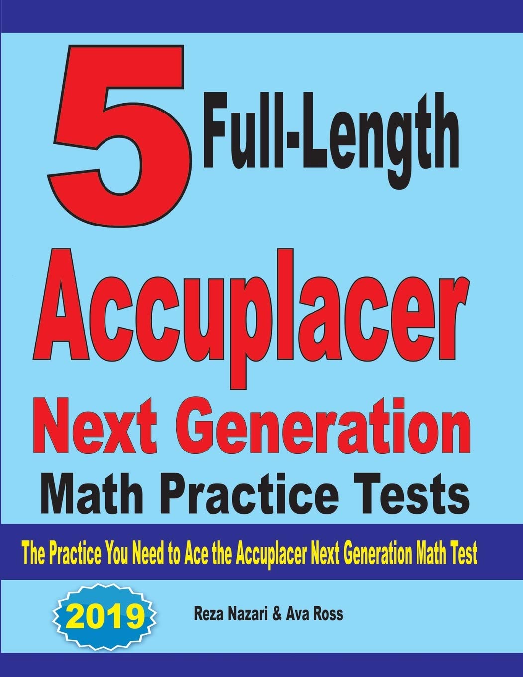5 FullLength Accuplacer Next Generation Math Practice Tests The Practice You Need to Ace the