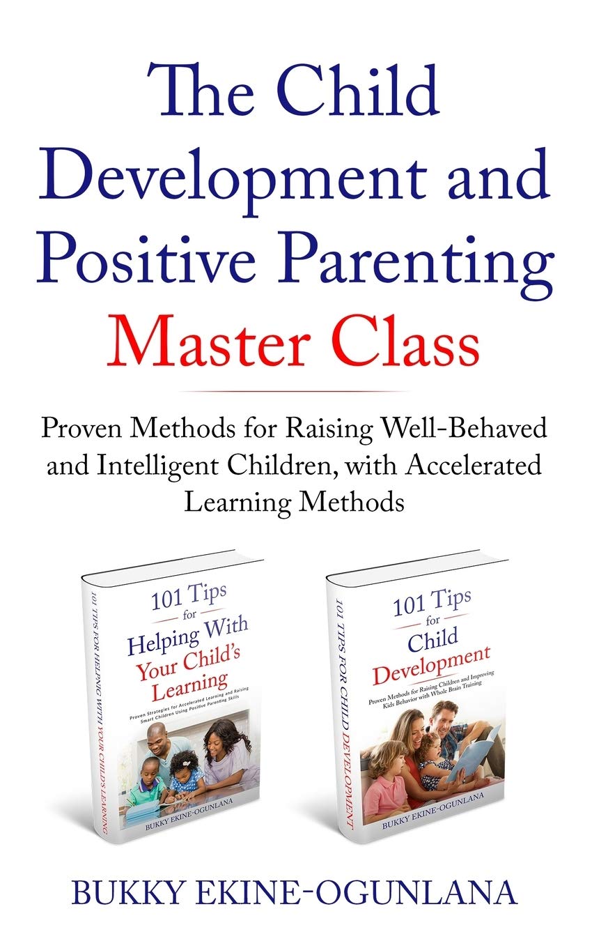 The Child Development and Positive Parenting Master Class: Proven ...
