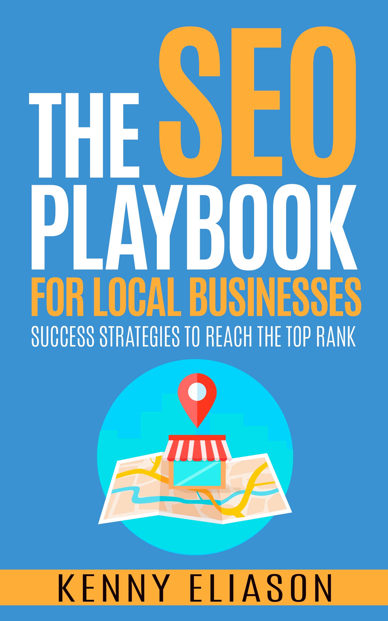 The SEO Playbook for Local Businesses: Success Strategies to Reach the ...