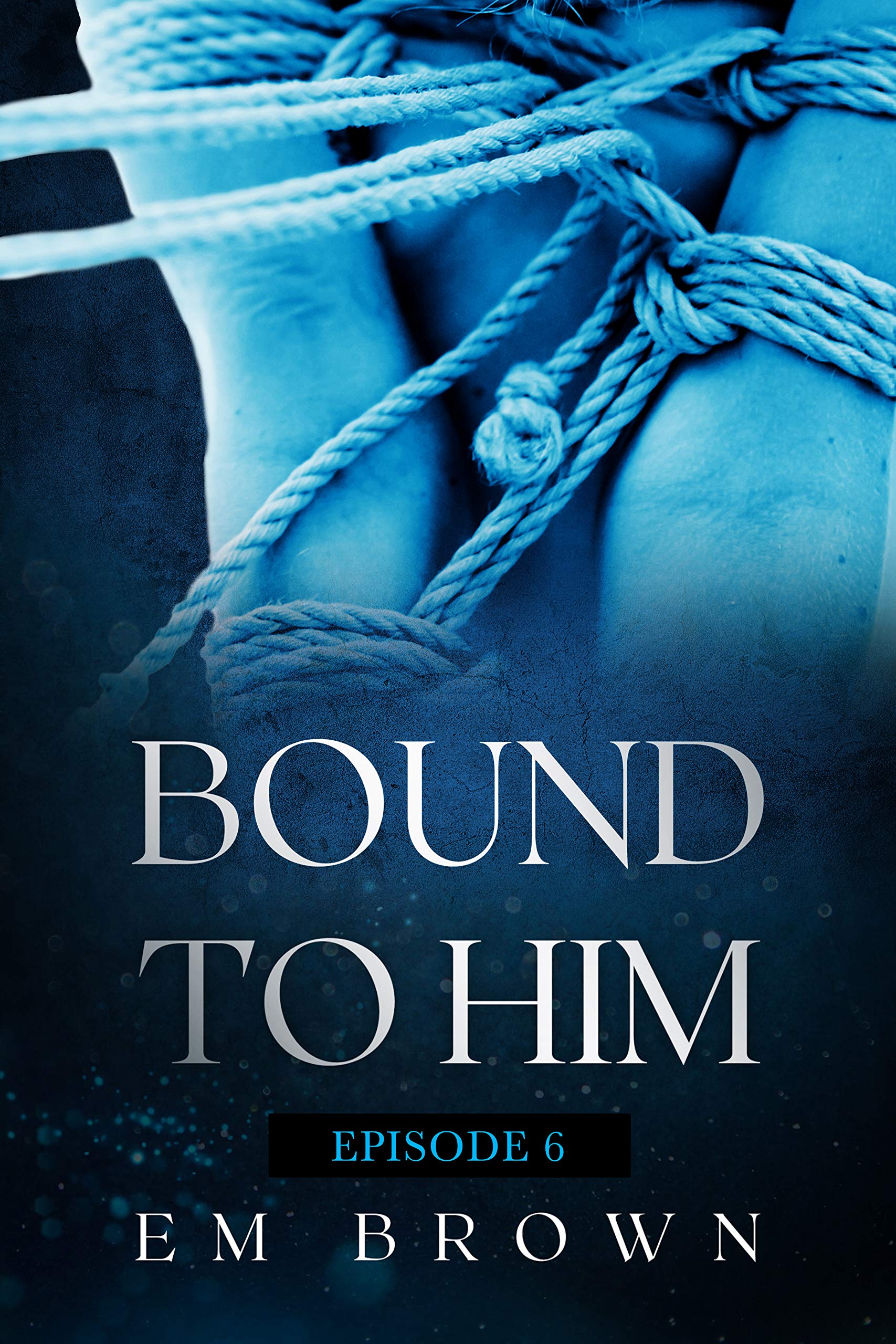 Bound to Him - Episode 6 book cover