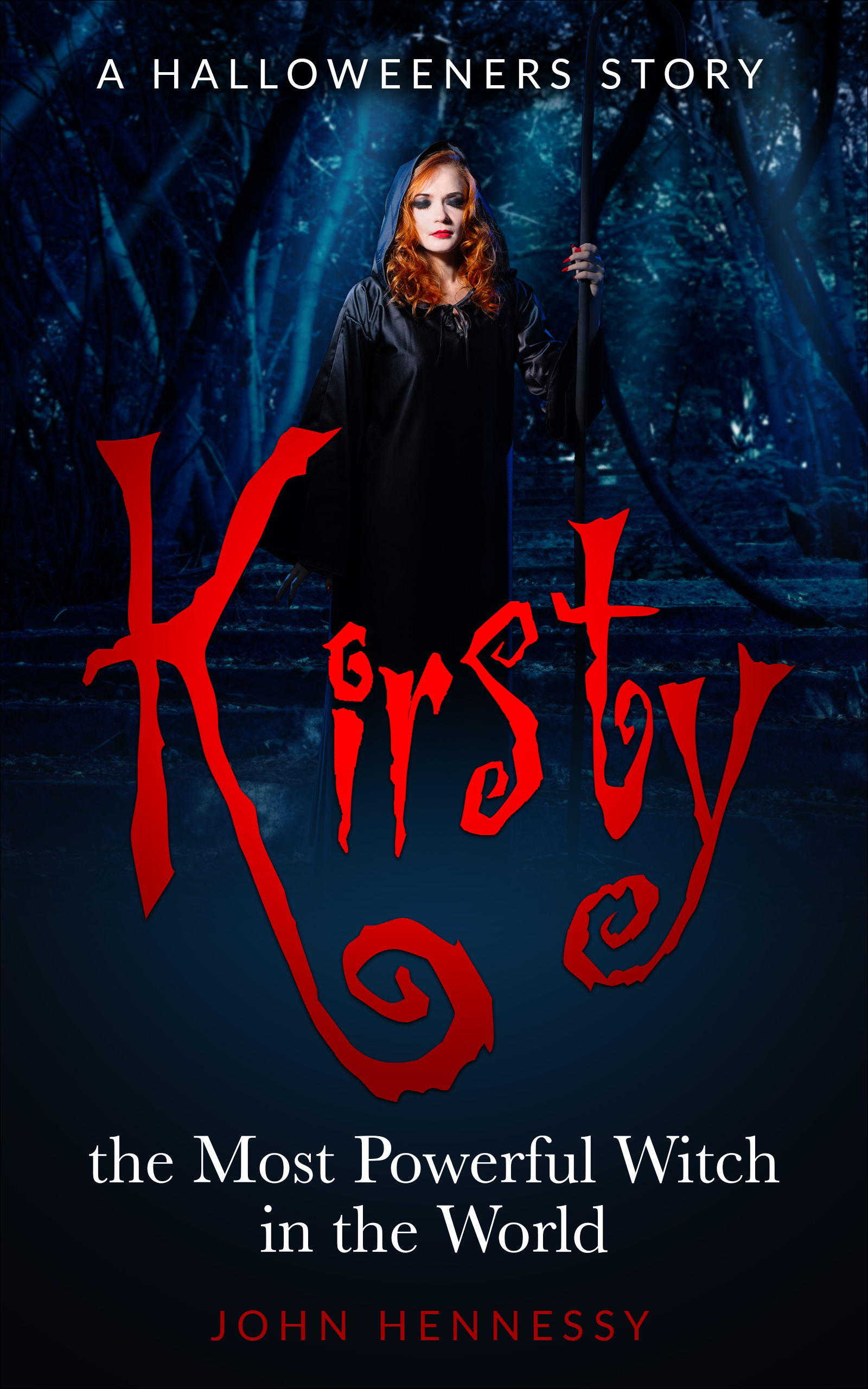 Kirsty, the Most Powerful Witch in the World by John Hennessy Goodreads