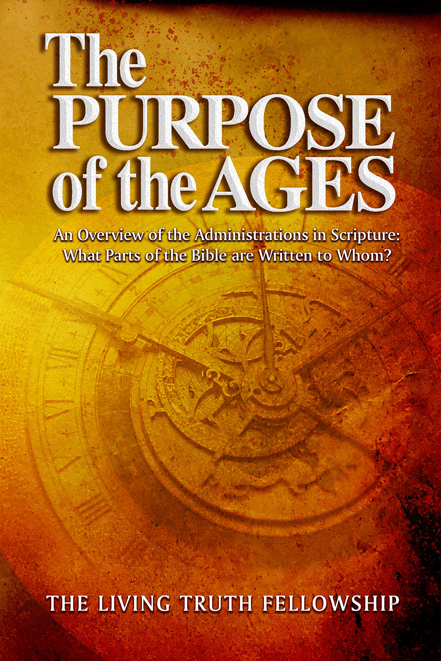 The Purpose of the Ages An Overview of the Administrations in