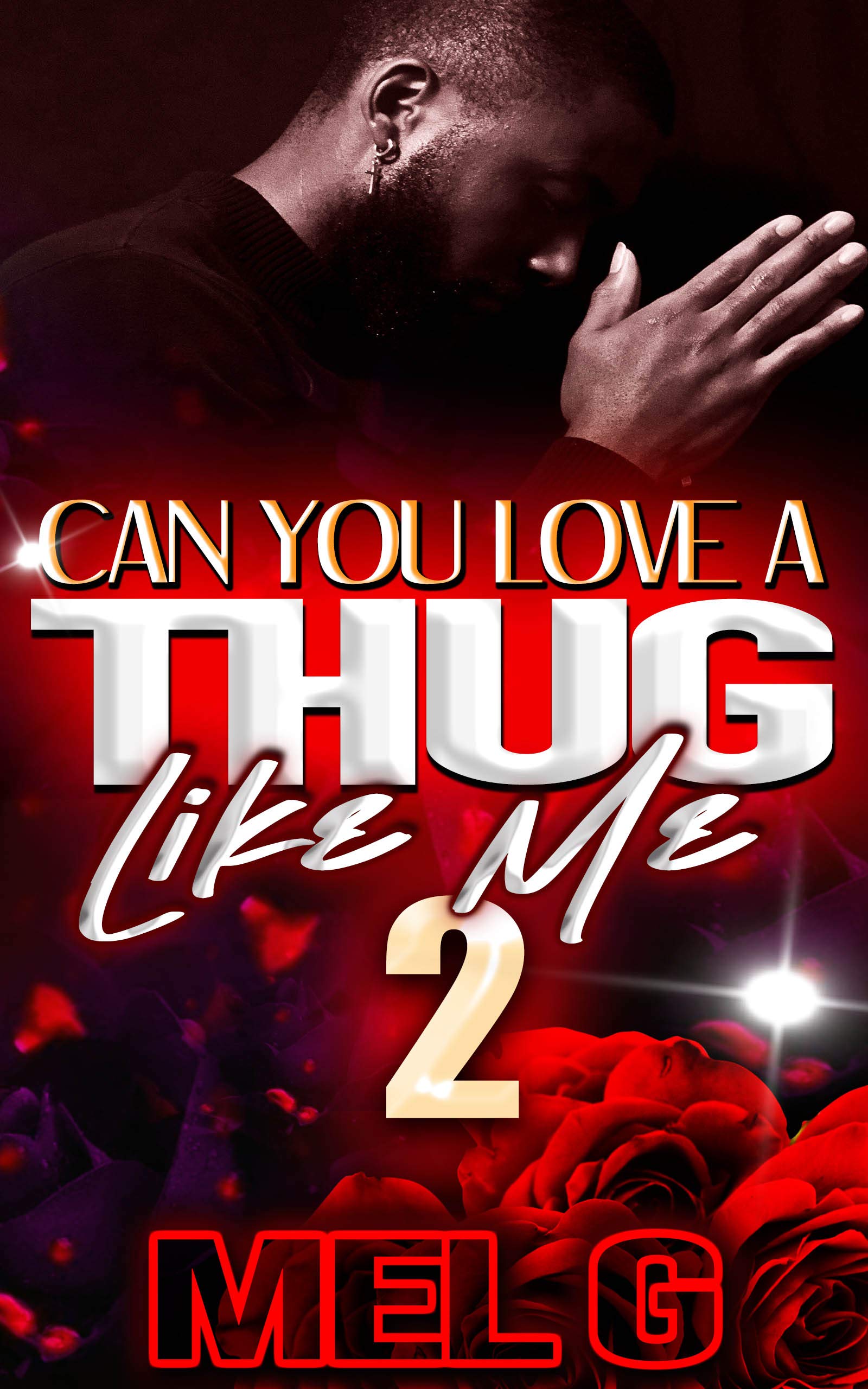 Can You Love a Thug Like Me 2 by Mel G. | Goodreads