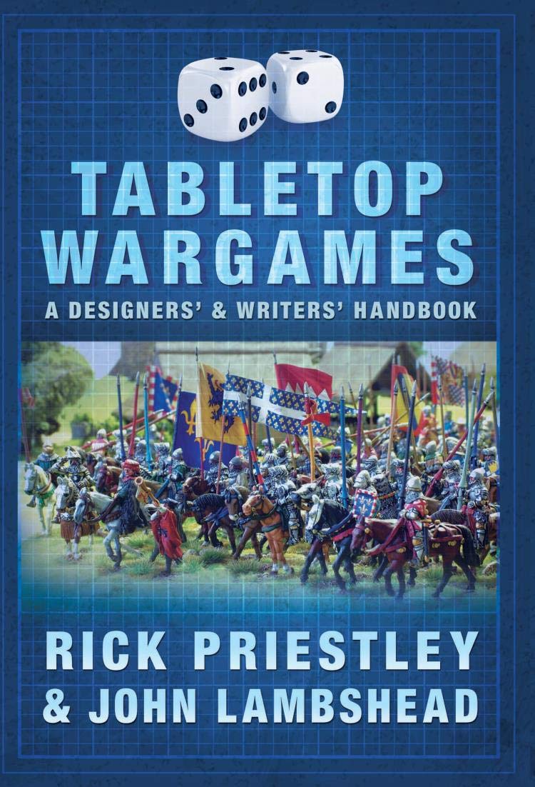 Tabletop Wargames A Designers’ and Writers’ Handbook by Rick Priestley
