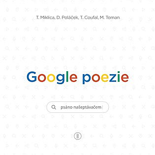 Google poezie: Psáno našeptávačem