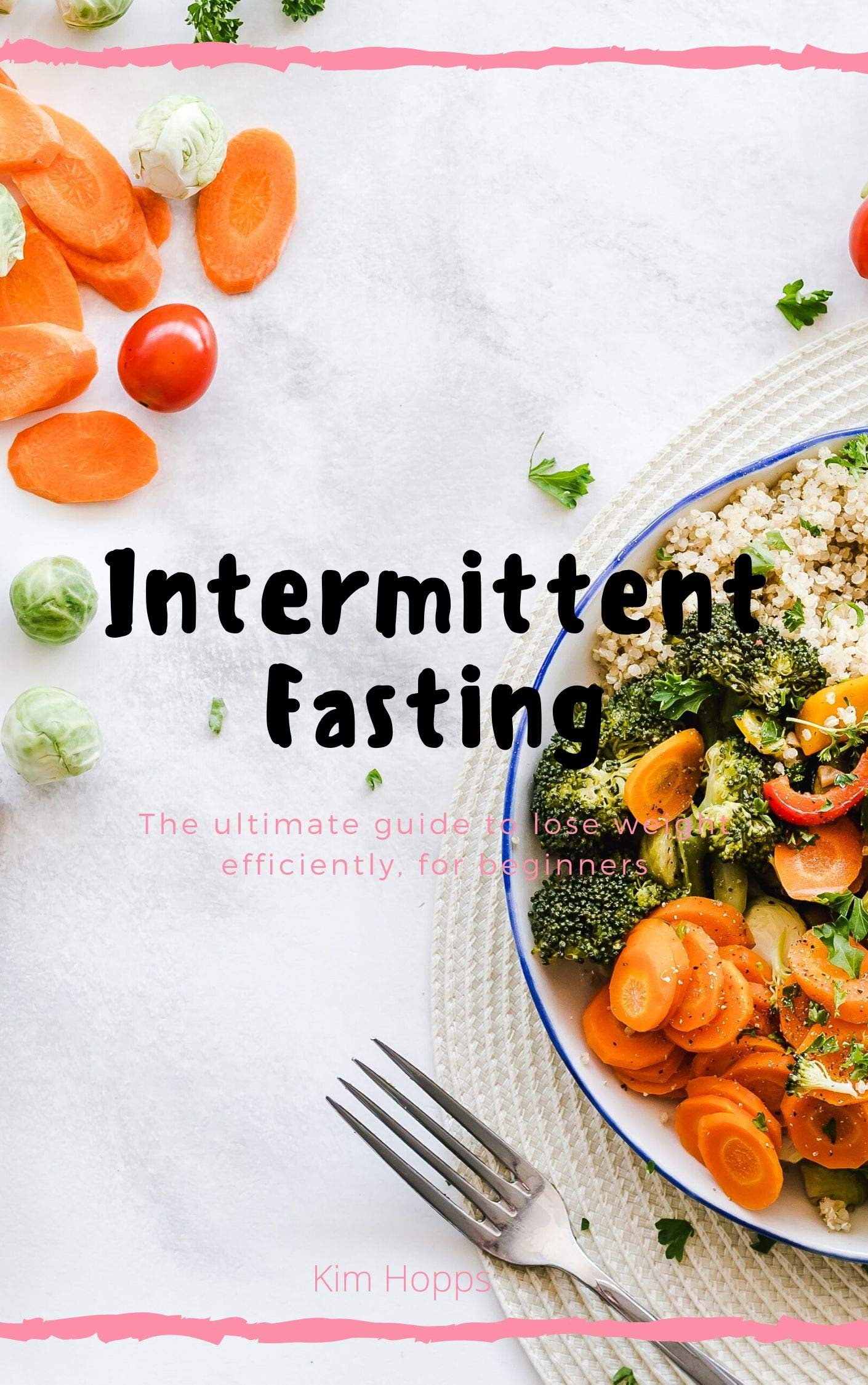 Intermittent Fasting: The ultimate guide to lose weight efficiently for ...