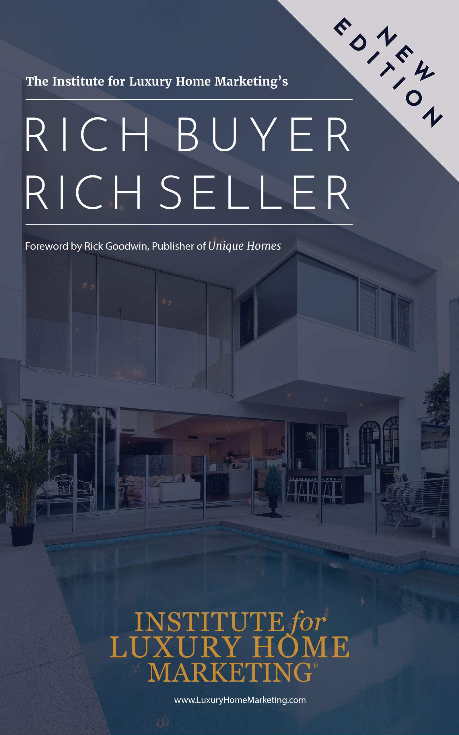 Rich Buyer Rich Seller The Real Estate Agents’ Guide to Marketing Luxury Homes by The Institute