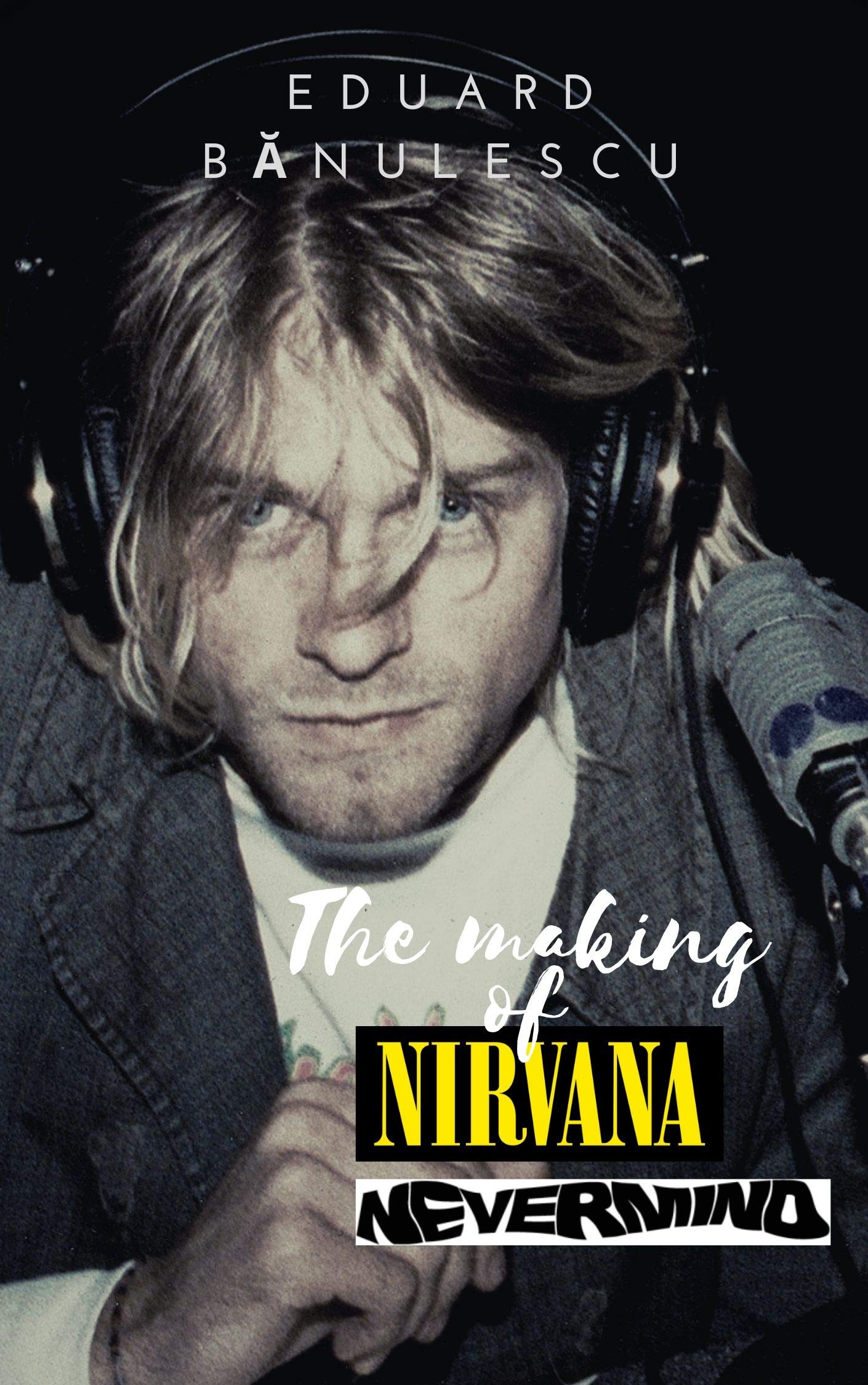 The making of Nirvana - Nevermind