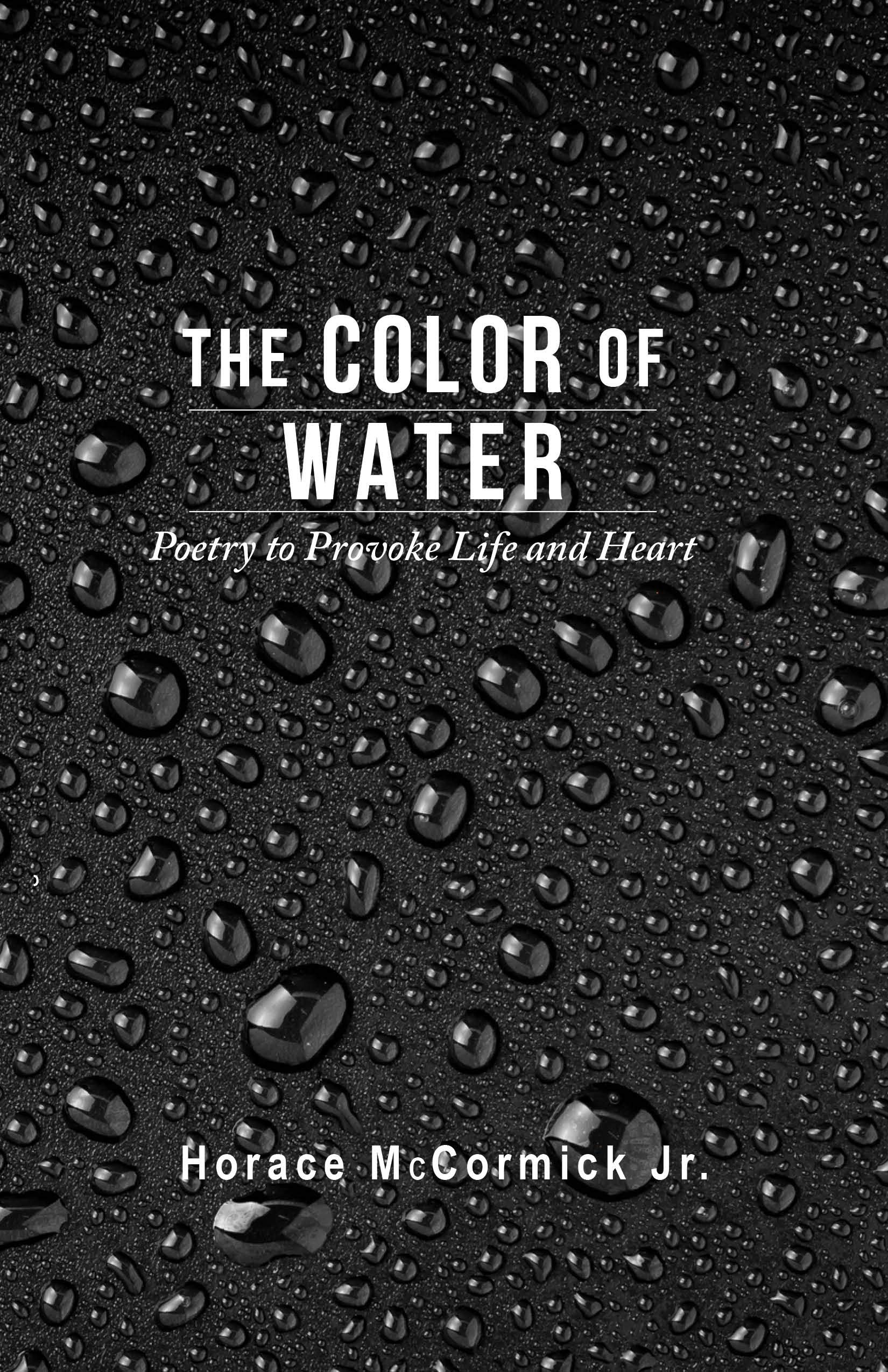 The Color of Water Poetry to Provoke Life and Heart by Horace