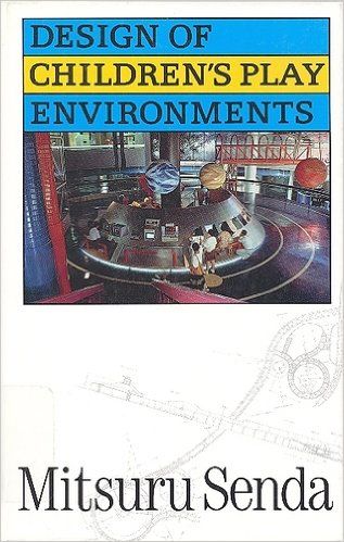 Ｃｈｉｌｄｒｅｎ’ｓ　Ｐｌａｙ　Ｅｎｖｉｒｏｎｍｅｎｔｓ　Ｎｕｒｓｅｒｙ　Ｓｃｈ/世界文化社（単行本） Children's Play Environments