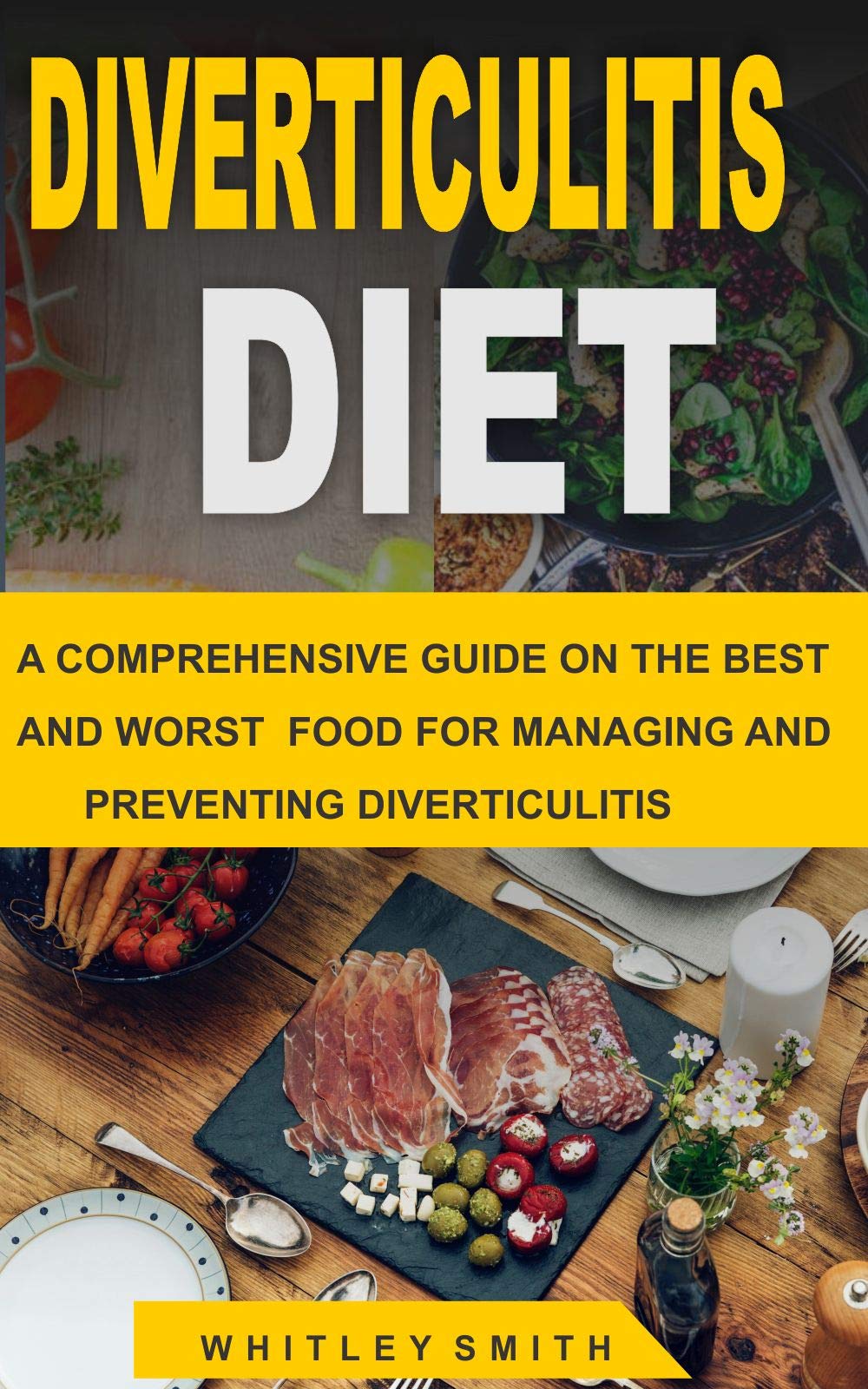 Diverticulitis Diet A Comprehensive Guide on the Best and Worst Food