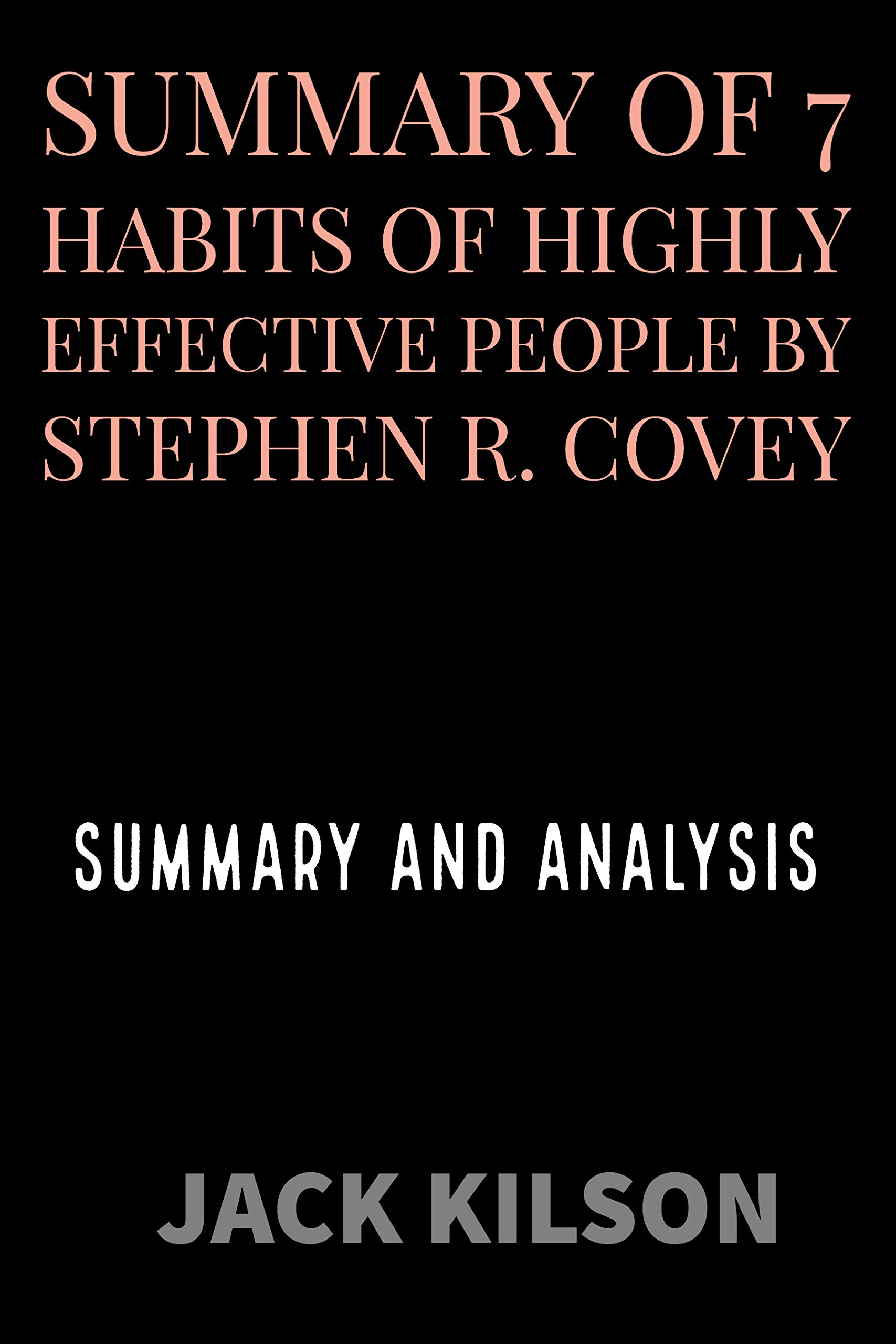 Summary Of 7 Habits Of Highly Effective People By Stephen R. Covey ...