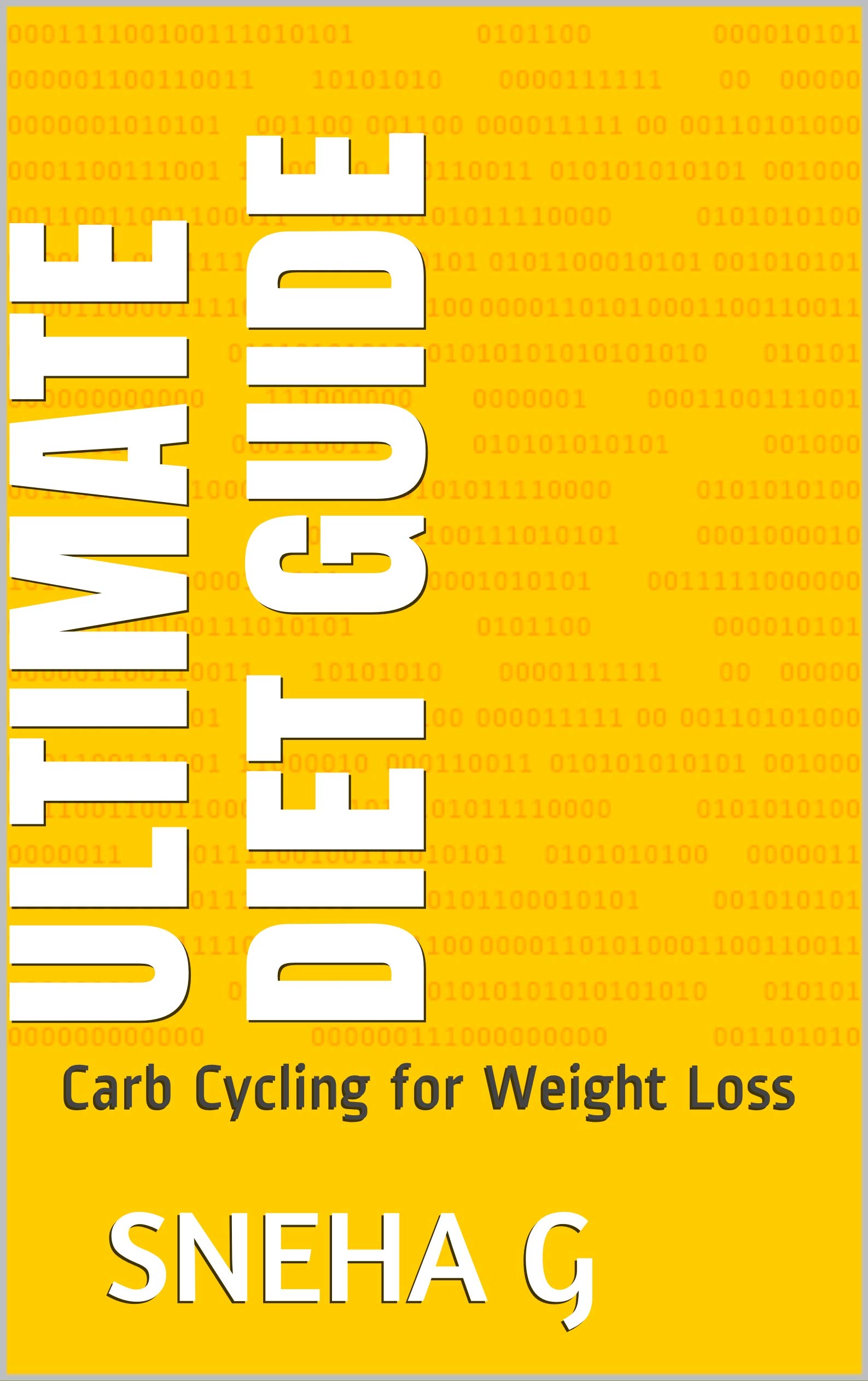 Ultimate Diet Guide Carb Cycling for Weight Loss by Sneha G Goodreads