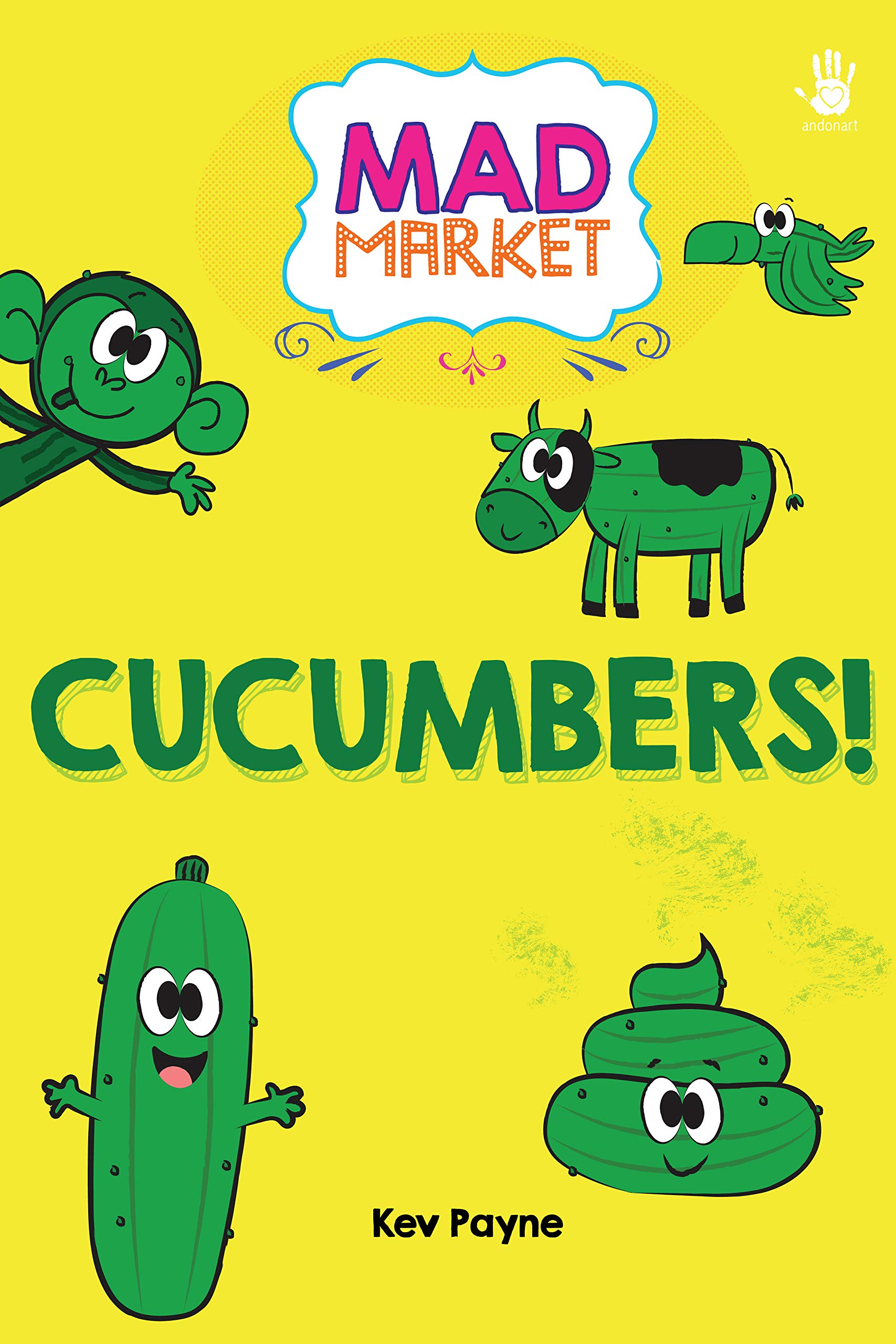 Cucumbers! (Mad Market Book 1) by Kev Payne Goodreads