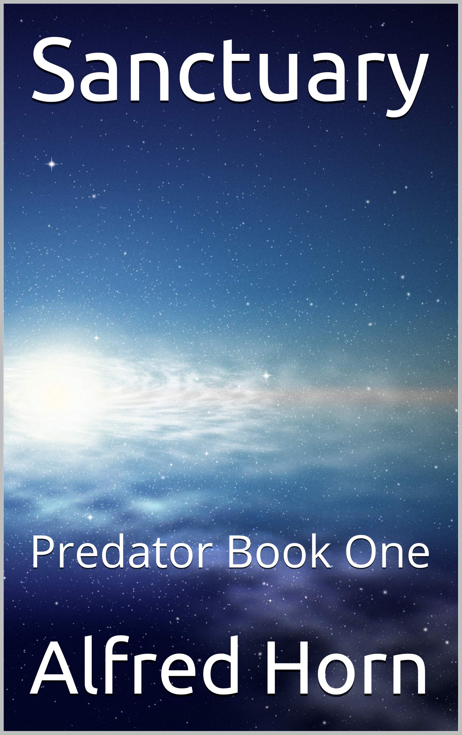 Sanctuary Predator Book One by Alfred Horn Goodreads