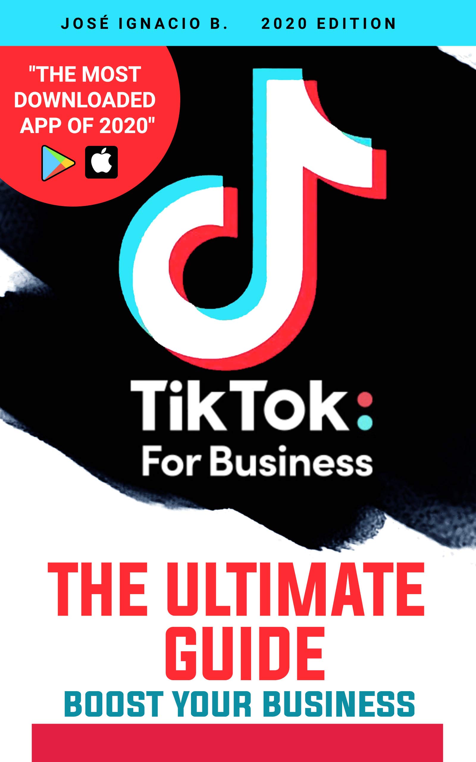 TIK TOK For Business - The Ultimate Guide: Learn How To Tap Into A 500 ...