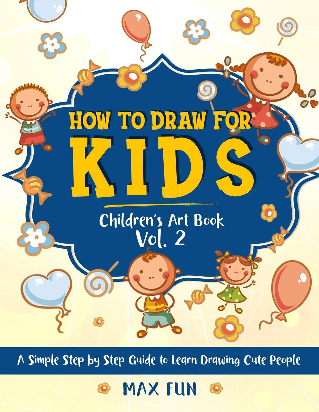 How to Draw for Kids A Simple Step by Step Guide to Learn Drawing Cute