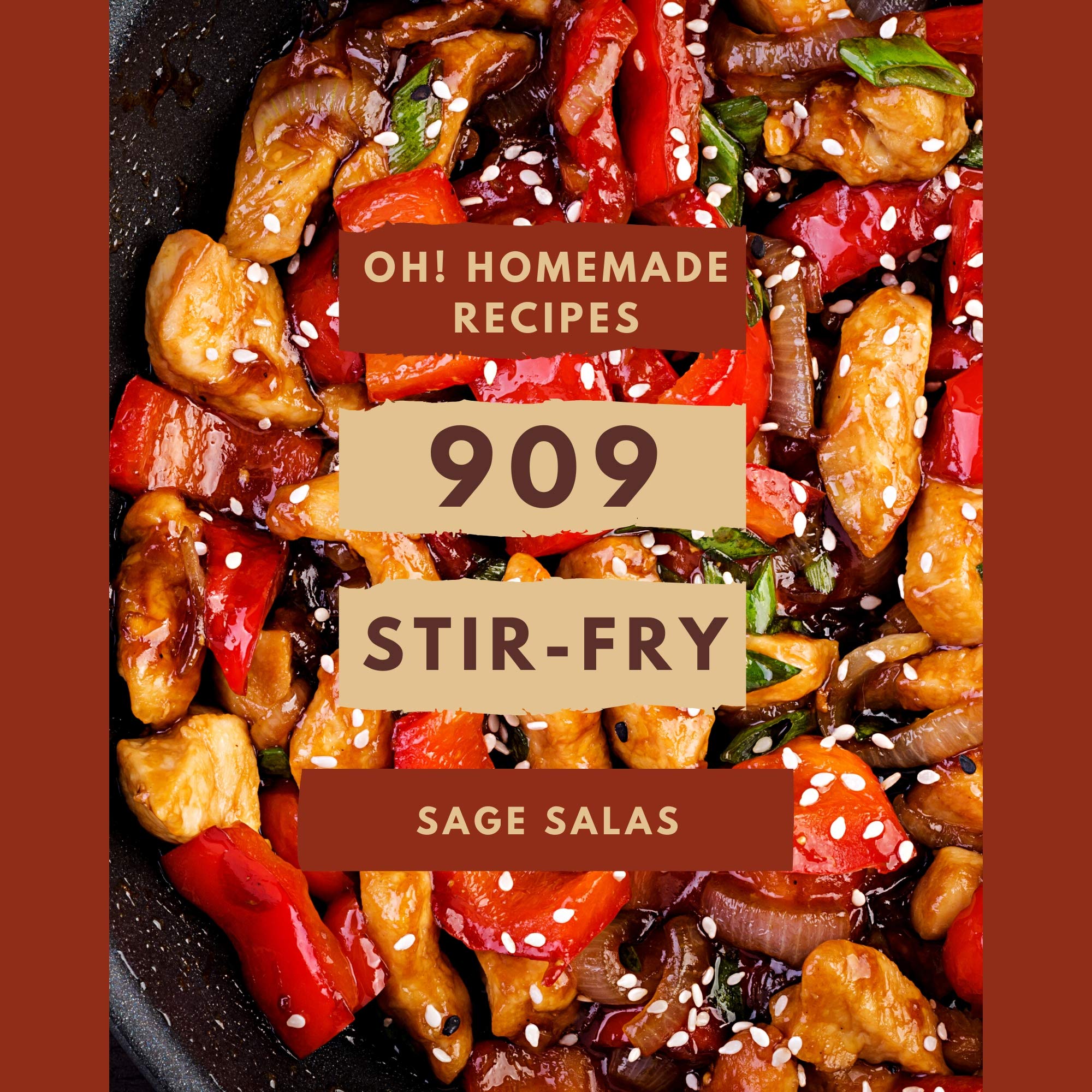 Oh! 909 Homemade StirFry Recipes A Musthave Homemade StirFry