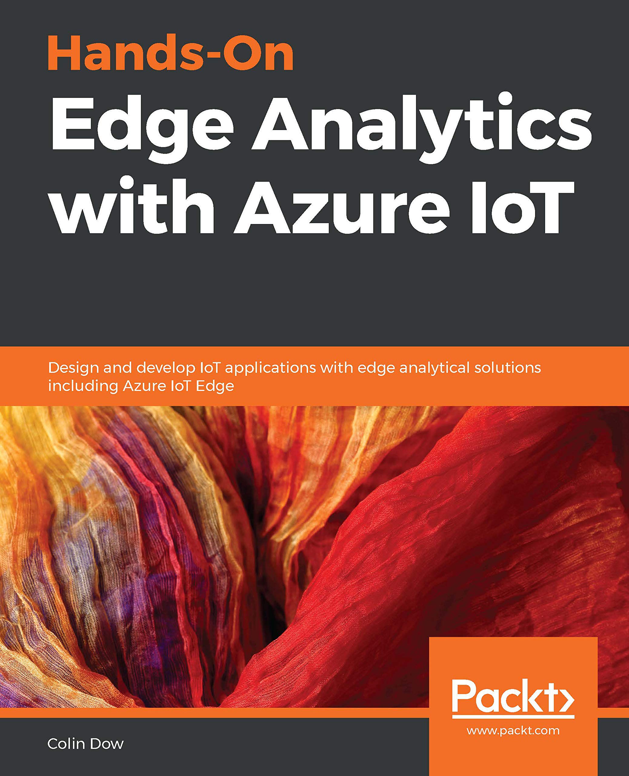 HandsOn Edge Analytics with Azure IoT Design and develop IoT